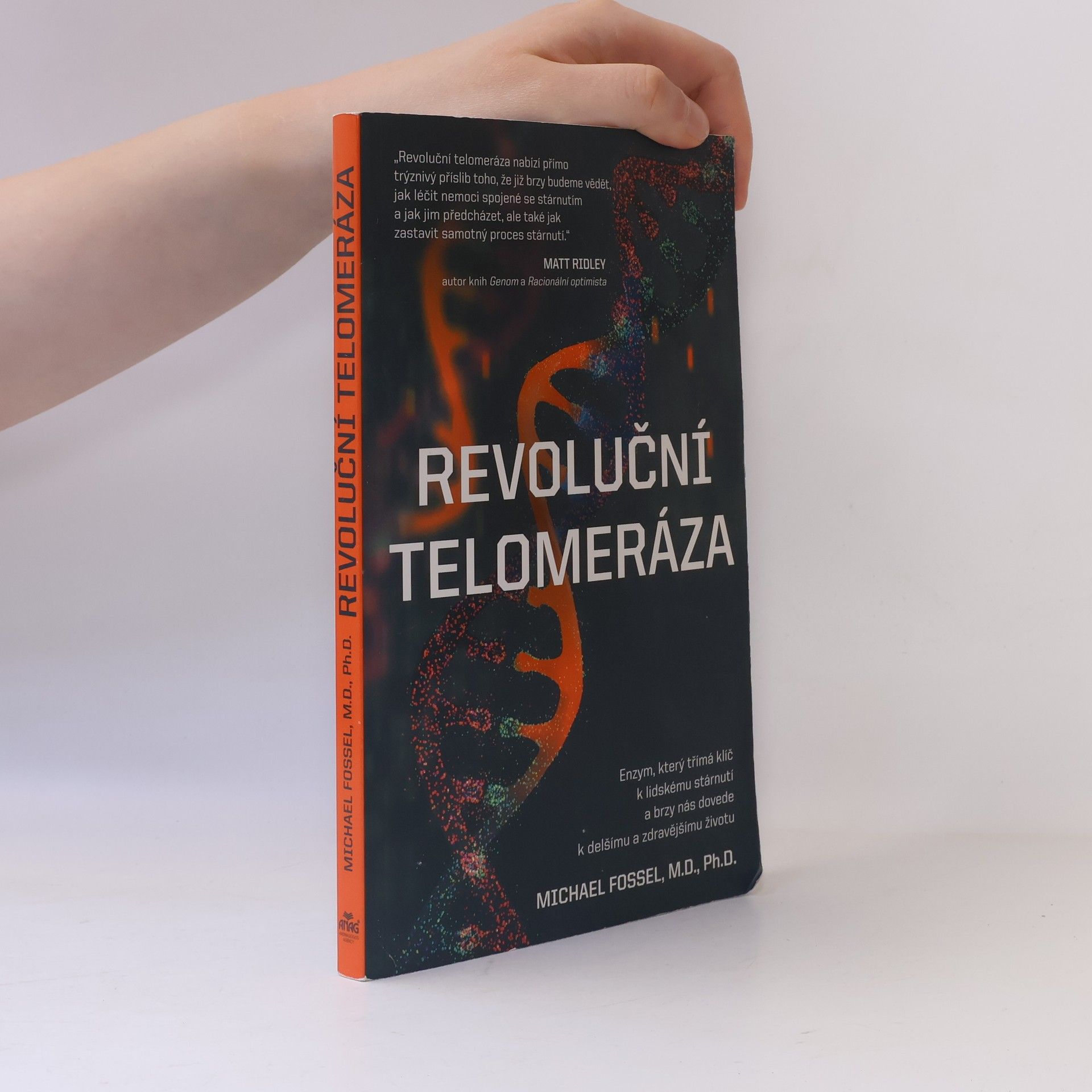 Michael Fossel Revoluční telomeráza: enzym, který třímá klíč k lidskému stárnutí a brzy nás dovede k delšímu a zdravějšímu životu