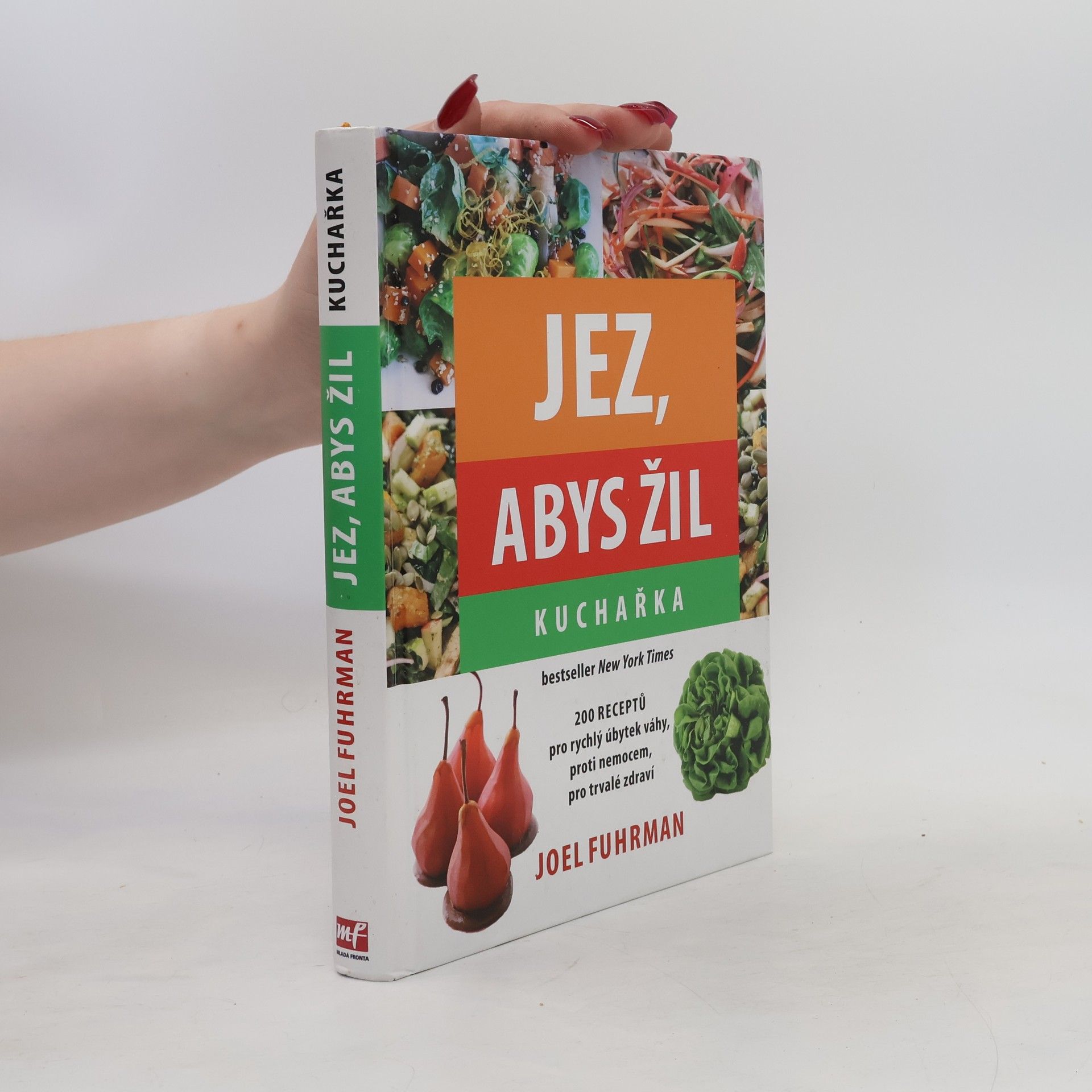 Joel Fuhrman Jez, abys žil. Kuchařka