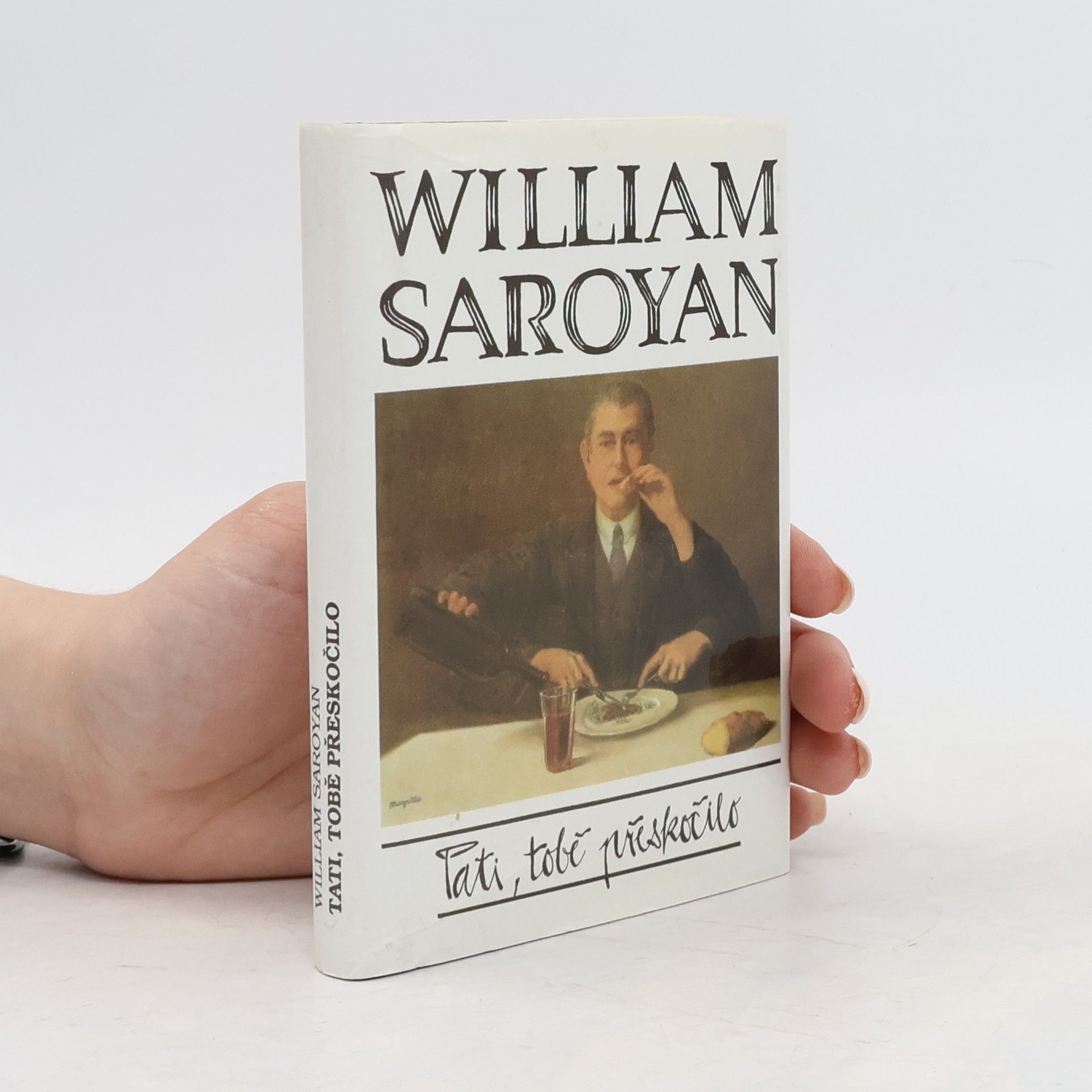 William Saroyan Tati, tobě přeskočilo