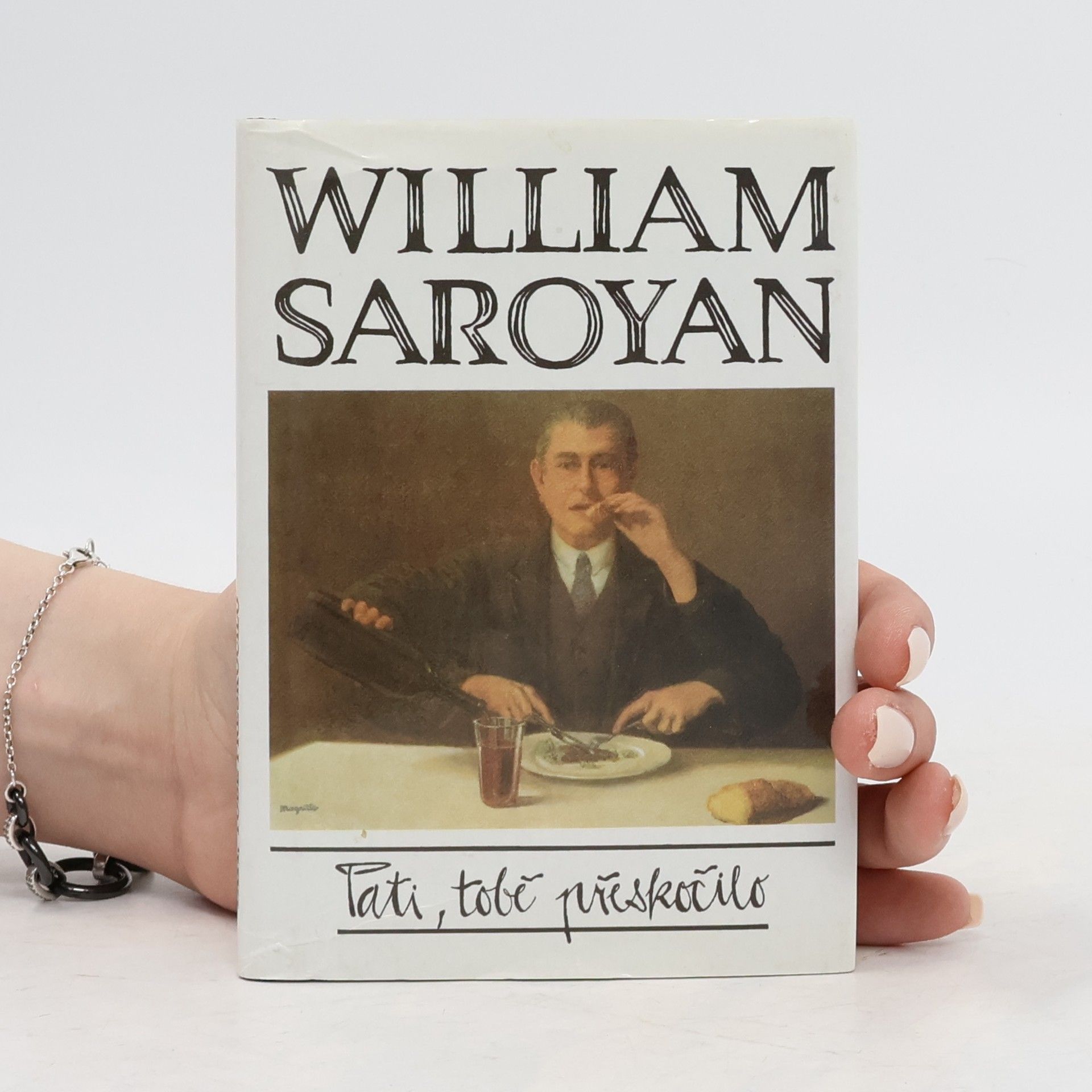 William Saroyan Tati, tobě přeskočilo