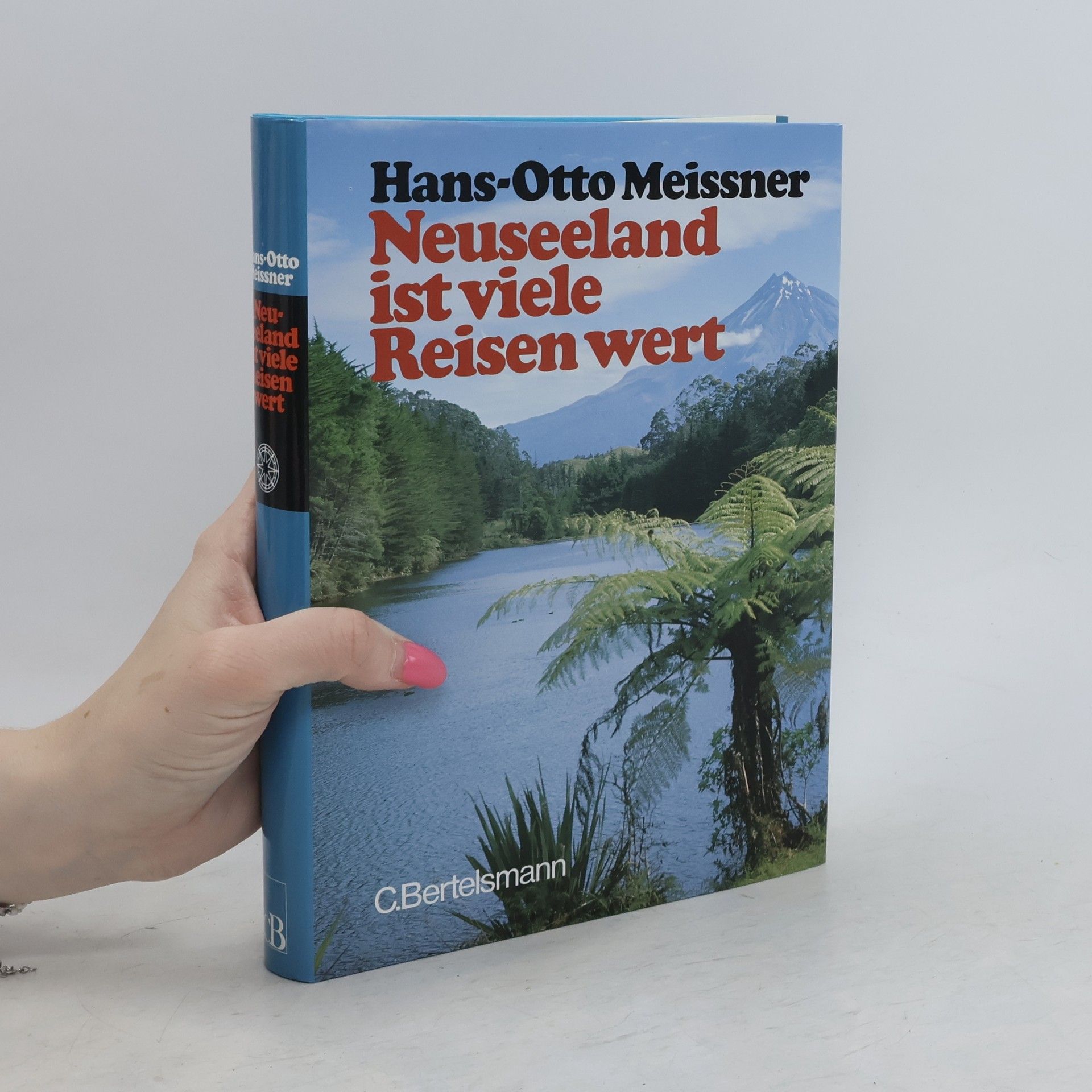 Hans-Otto Meissner Neuseeland ist viele Reisen wert