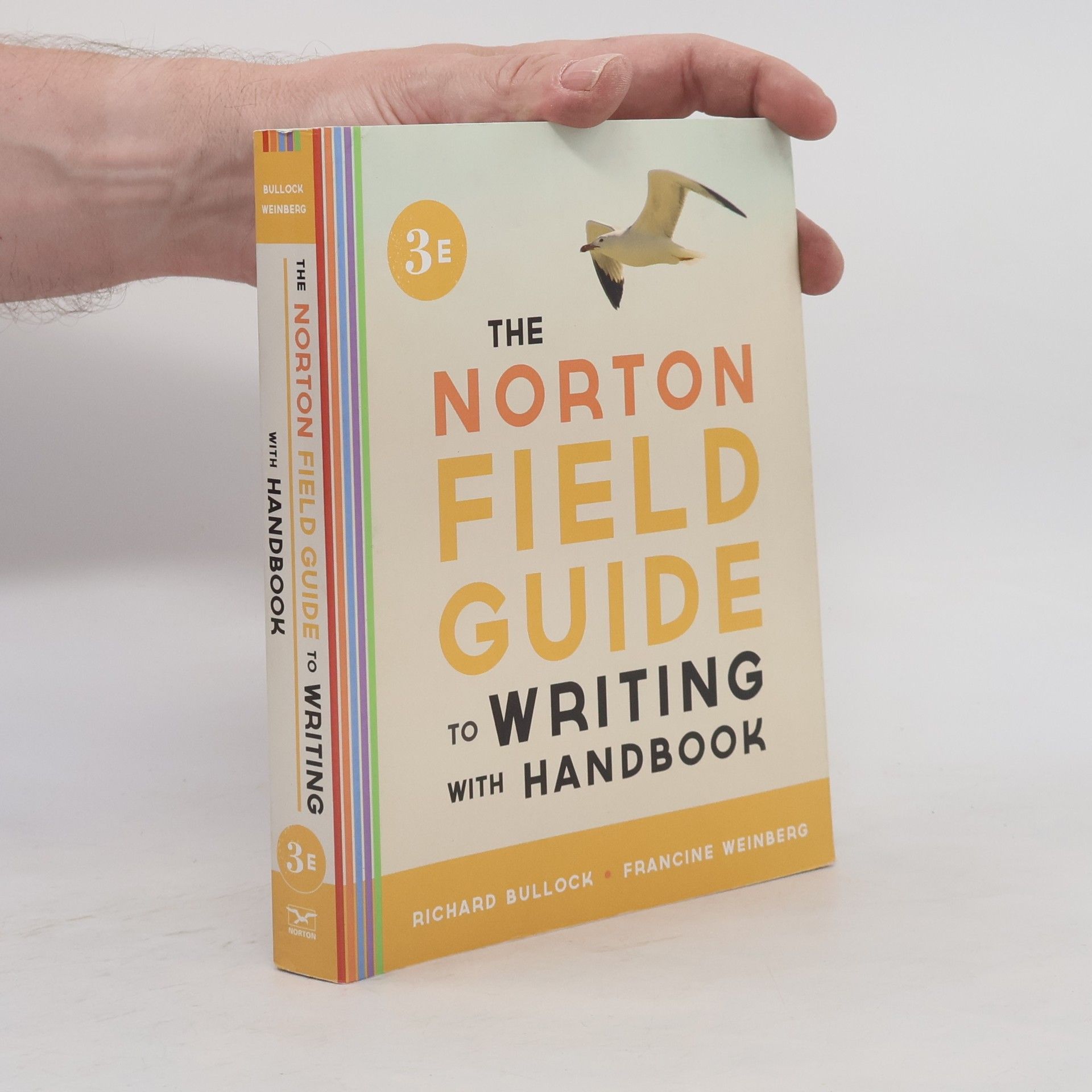 Richard Harvey Bullock The Norton Field Guide to Writing With Handbook