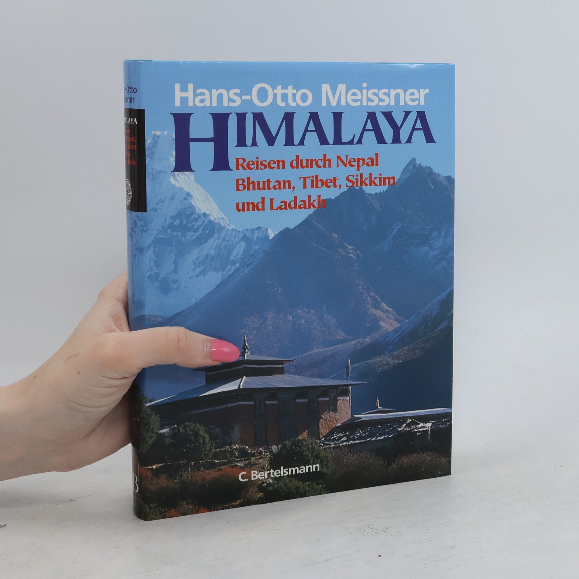 Hans-Otto Meissner Himalaya. Reisen durch Nepal, Bhutan, Tibet, Sikkim und Ladakh