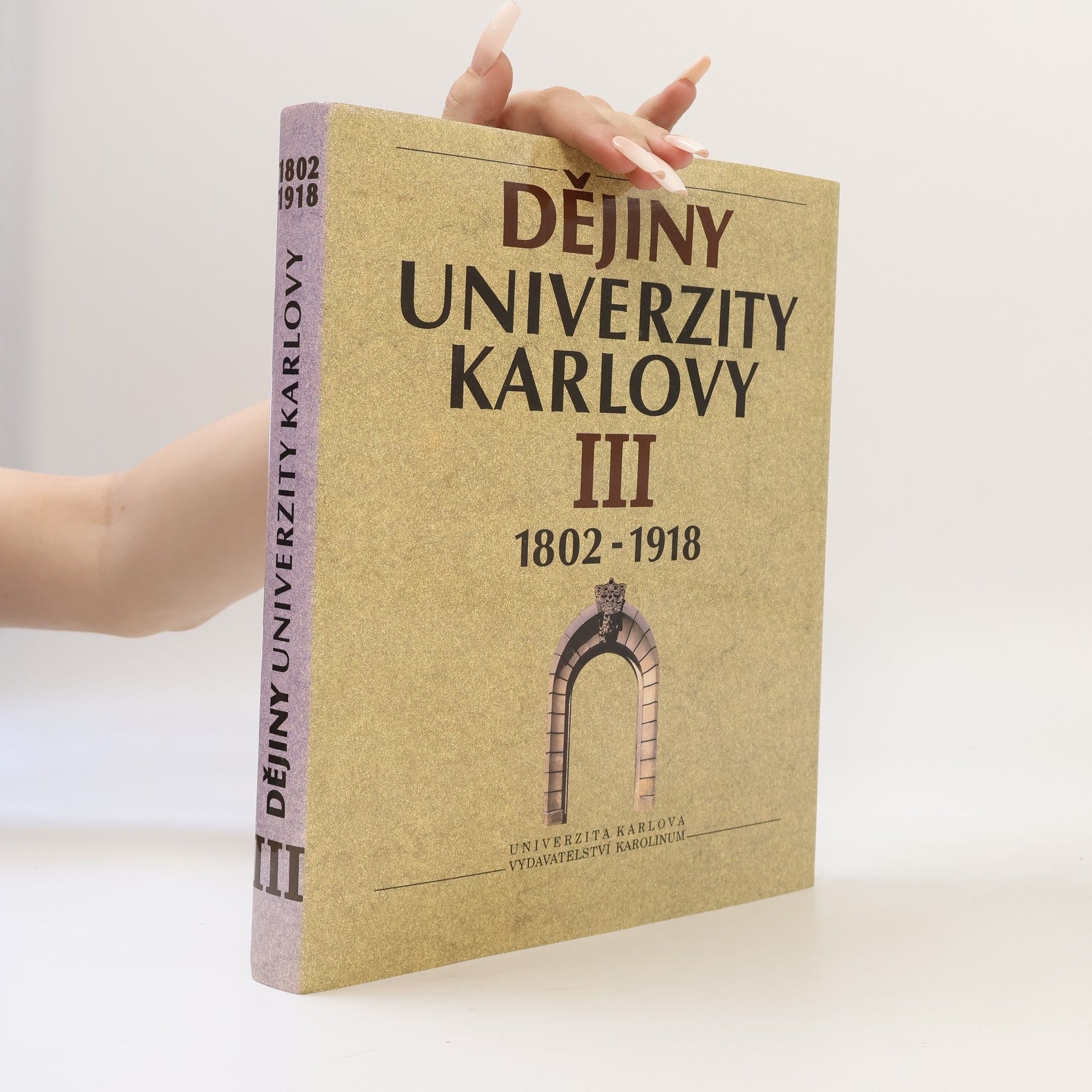 Dějiny Univerzity Karlovy 1802-1918. 3. díl