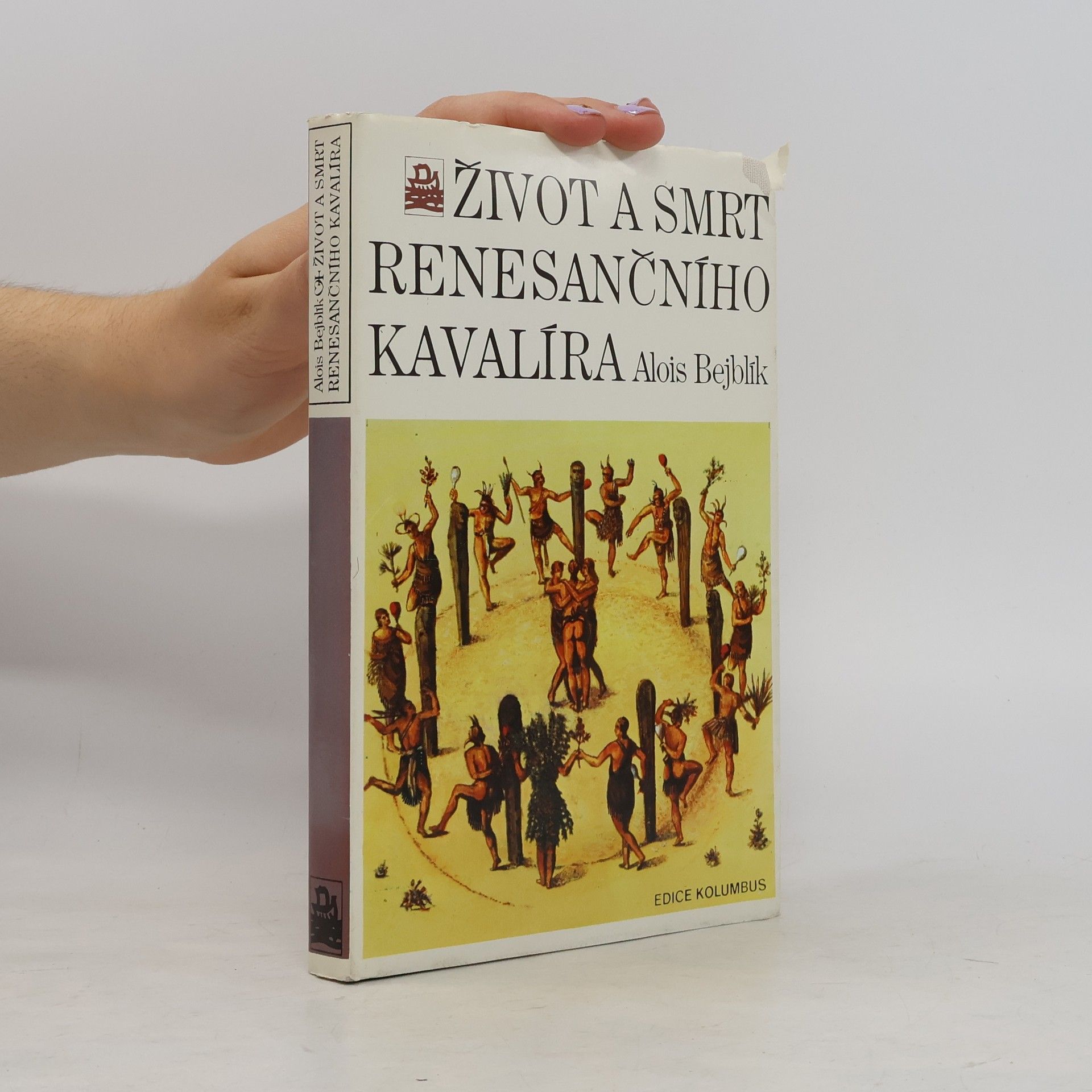 Alois Bejblík Život a smrt renesančního kavalíra