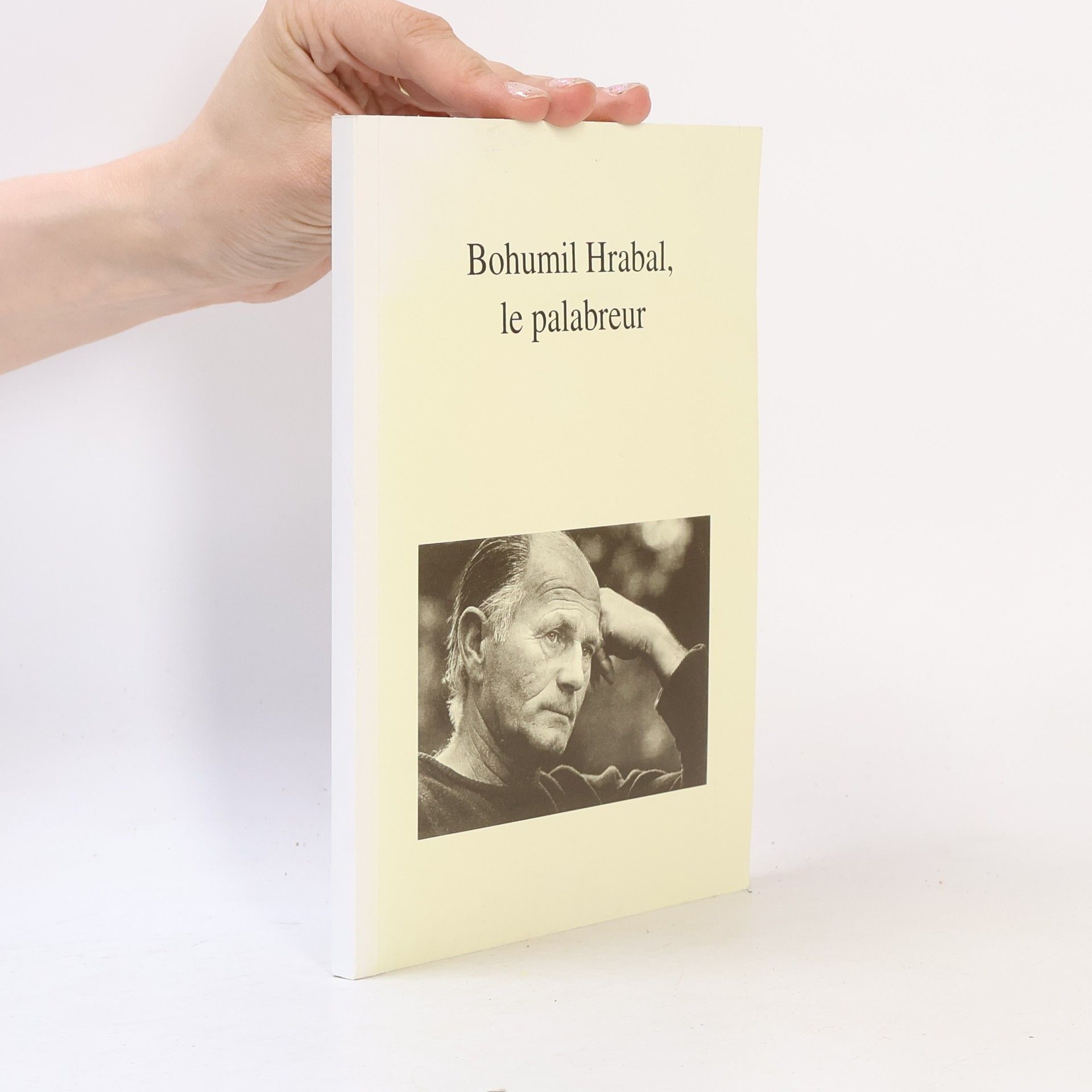 Xavier Galmiche Le palabreur. Textes de et sur Bohumil Hrabal