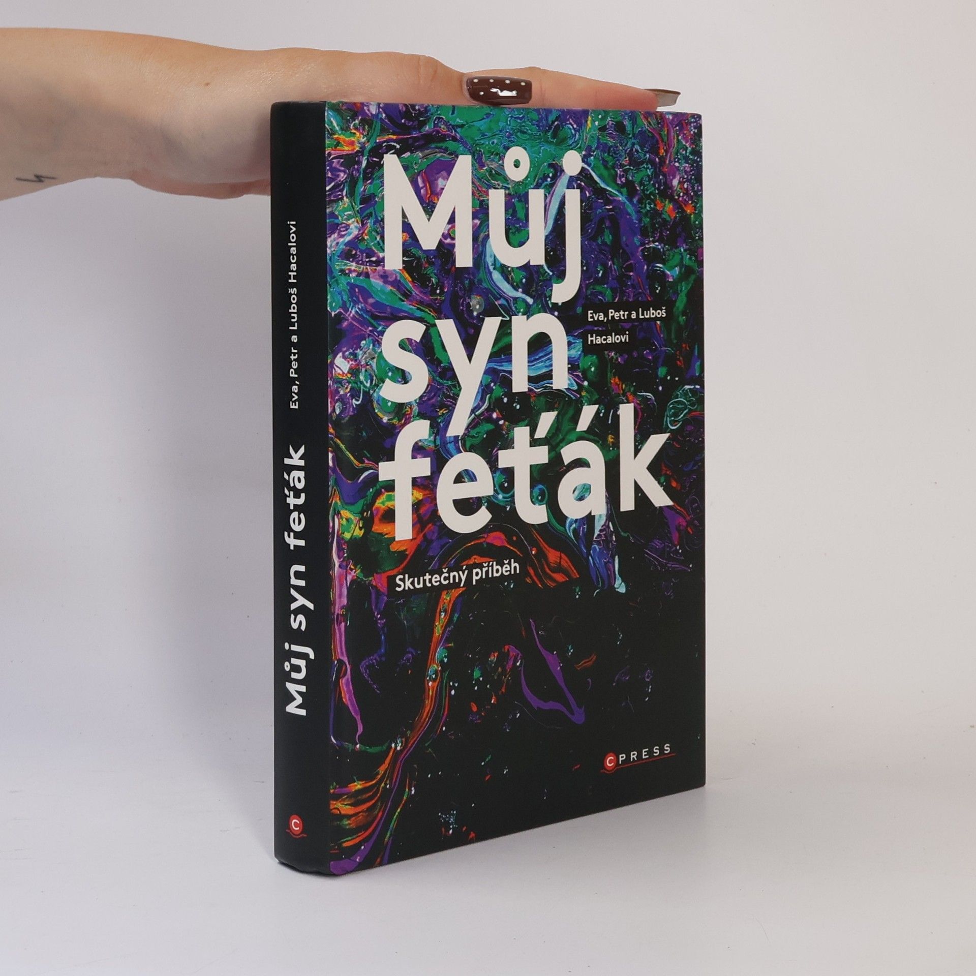 Petr Hacala Můj syn feťák. Skutečný příběh