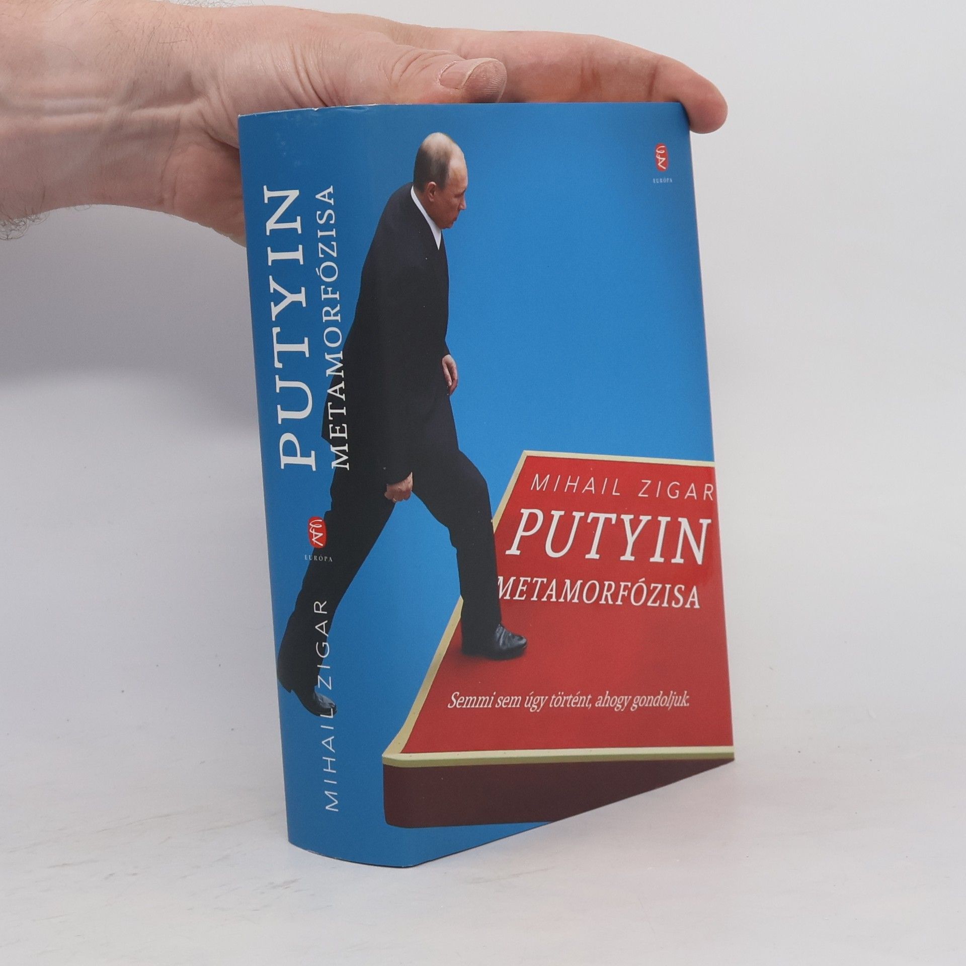 Mihail Viktorovič Zygar' Putyin metamorfózisa