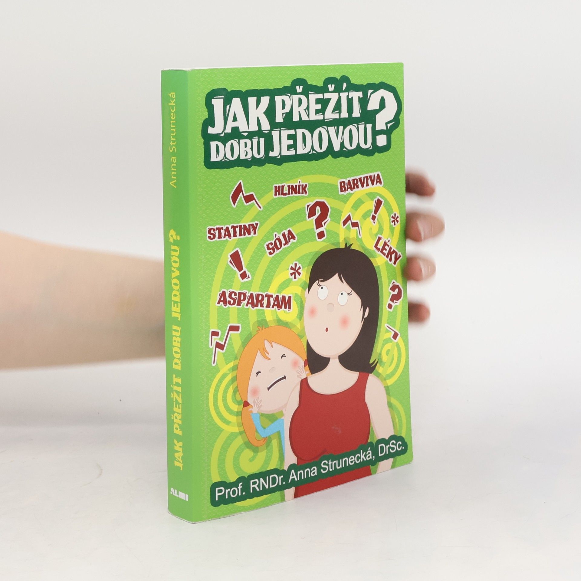 Anna Strunecká Jak přežít dobu jedovou?