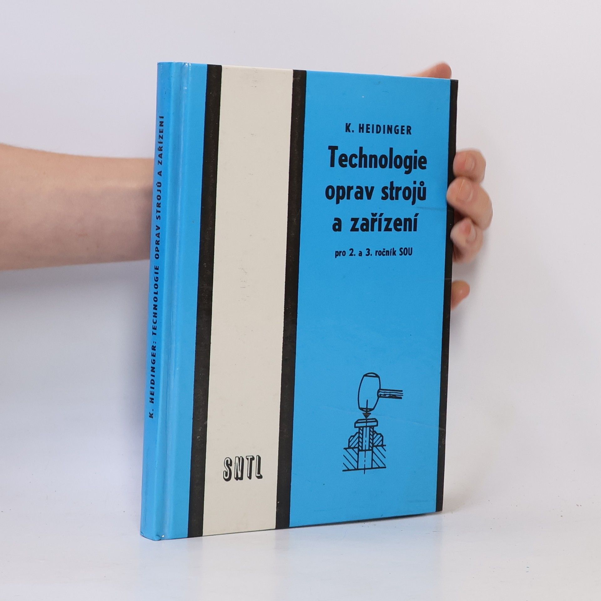 Karol Heidinger Technologie oprav strojů a zařízení pro 2. a 3. ročník SOU