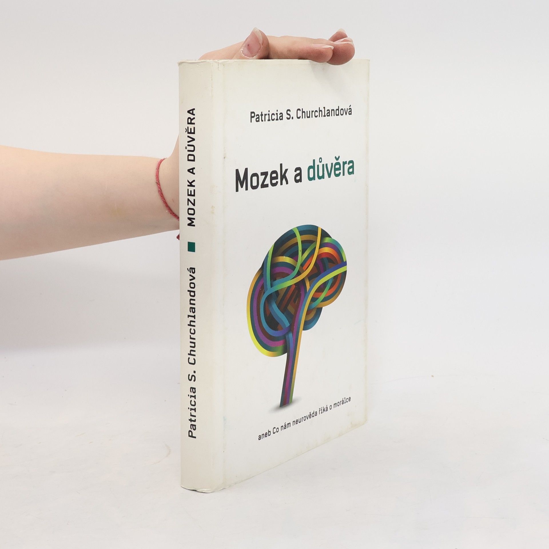 Patricia Smith Churchland Mozek a důvěra