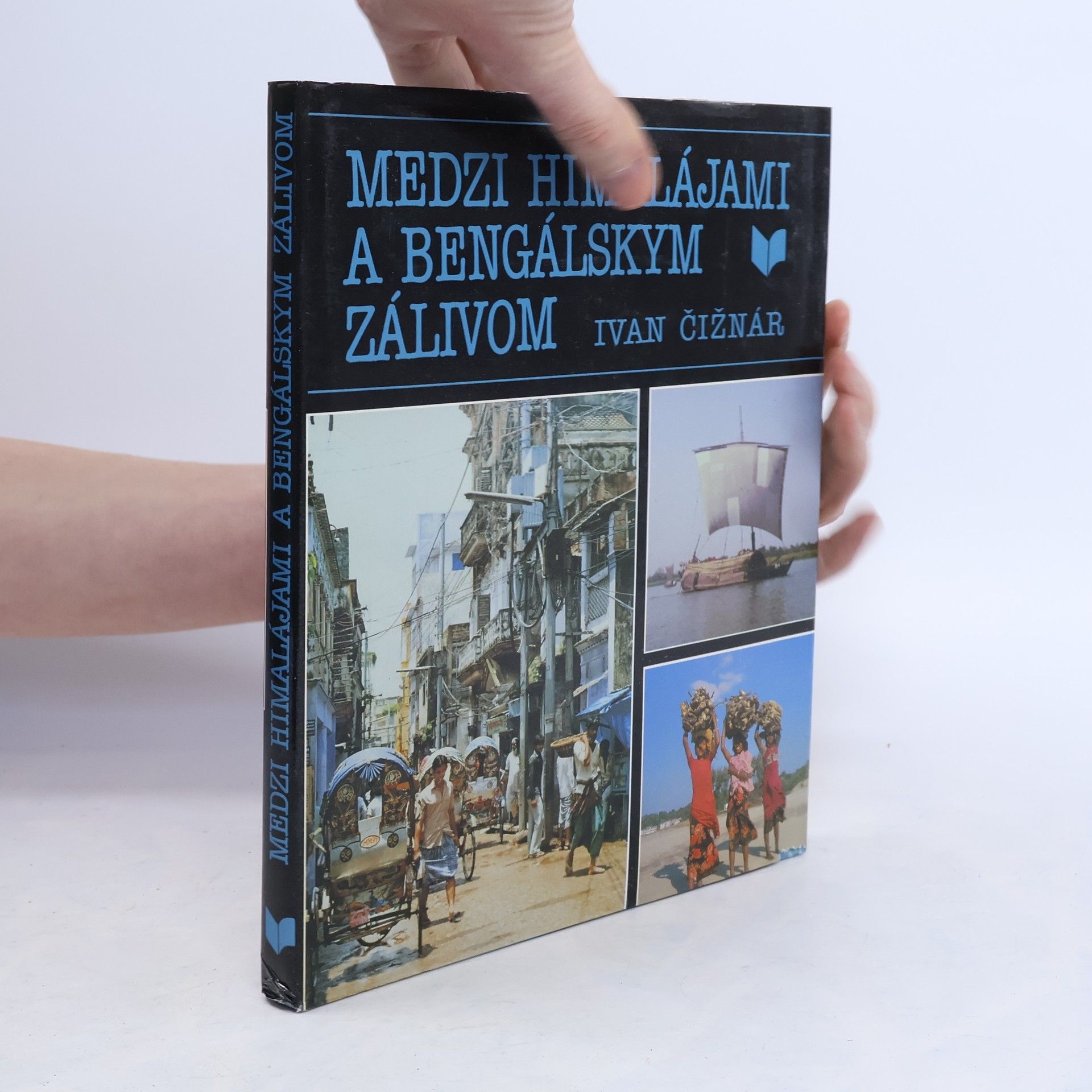 Ivan Čižnár Medzi Himalájami a Bengálskym zálivom