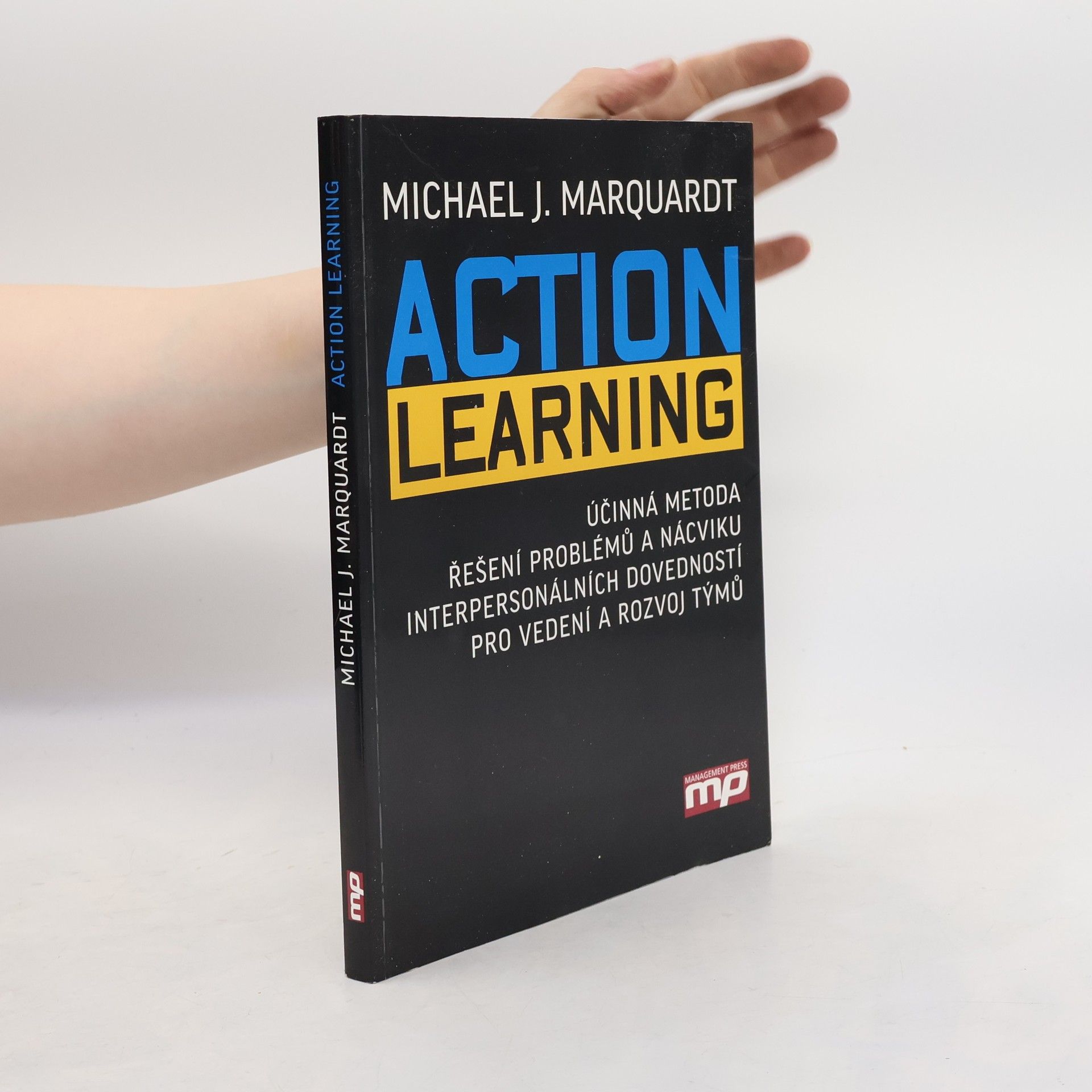 AA.VV. Action Learning. Účinná metoda řešení problémů a nácviku interpersonálních dovedností pro vedení a rozvoj týmů