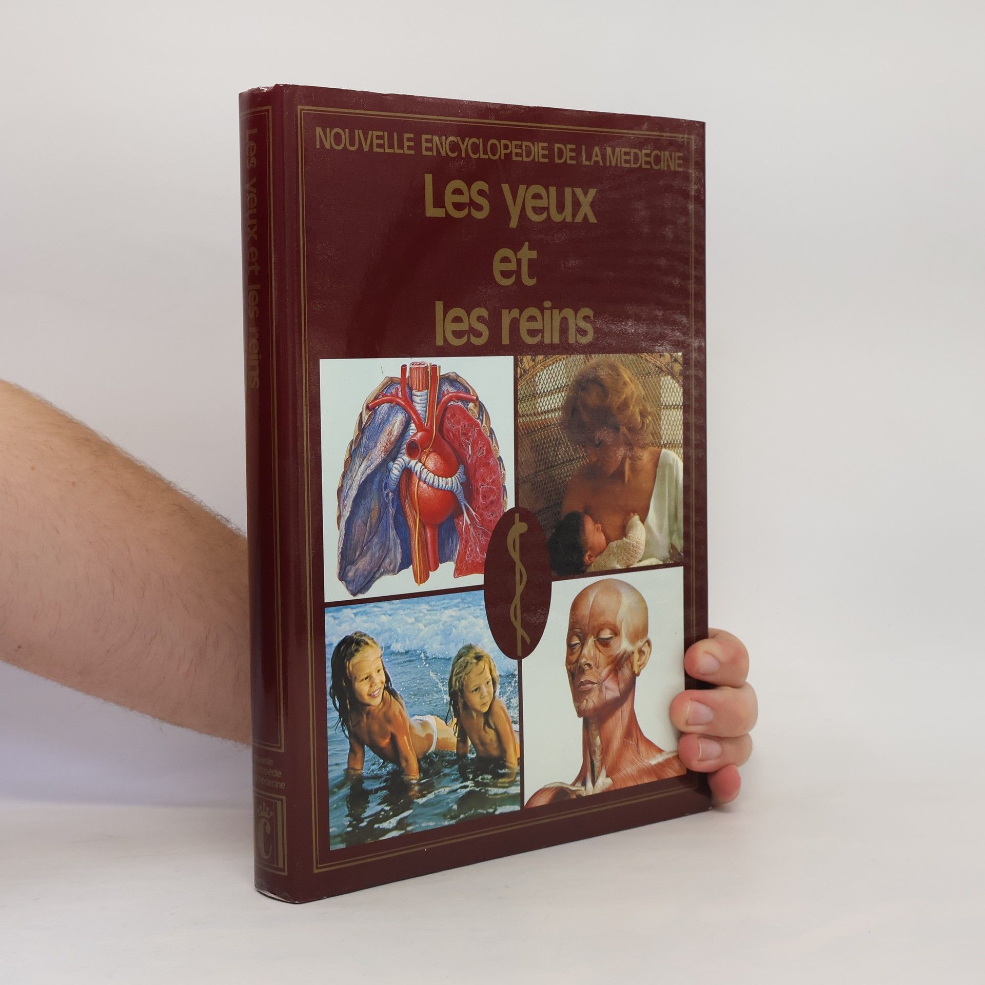 Kolektiv autorů Nouvelle encyclopédie de la médecine: Les yeux et les reins