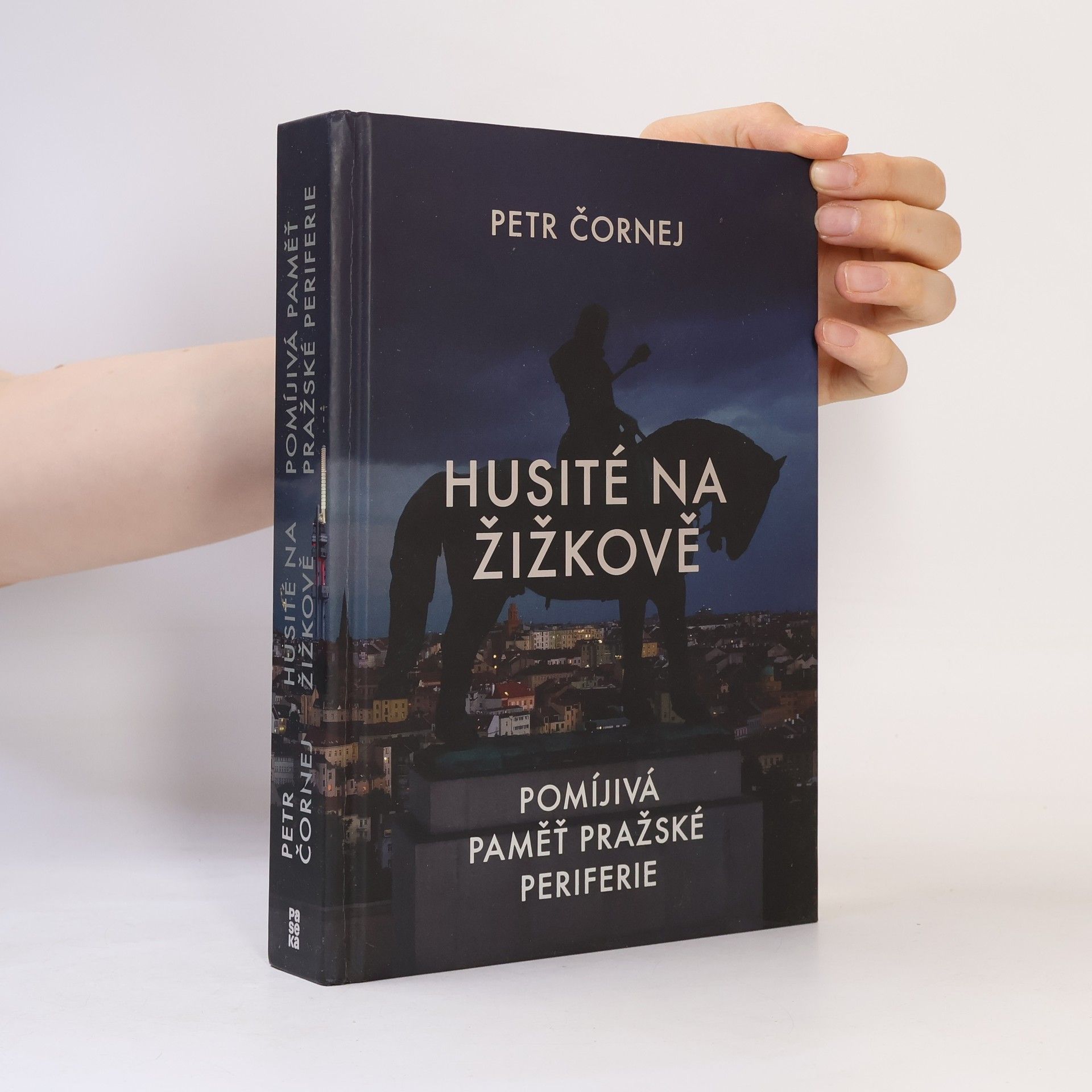 Petr Čornej Husité na Žižkově. Pomíjivá paměť pražské periferie