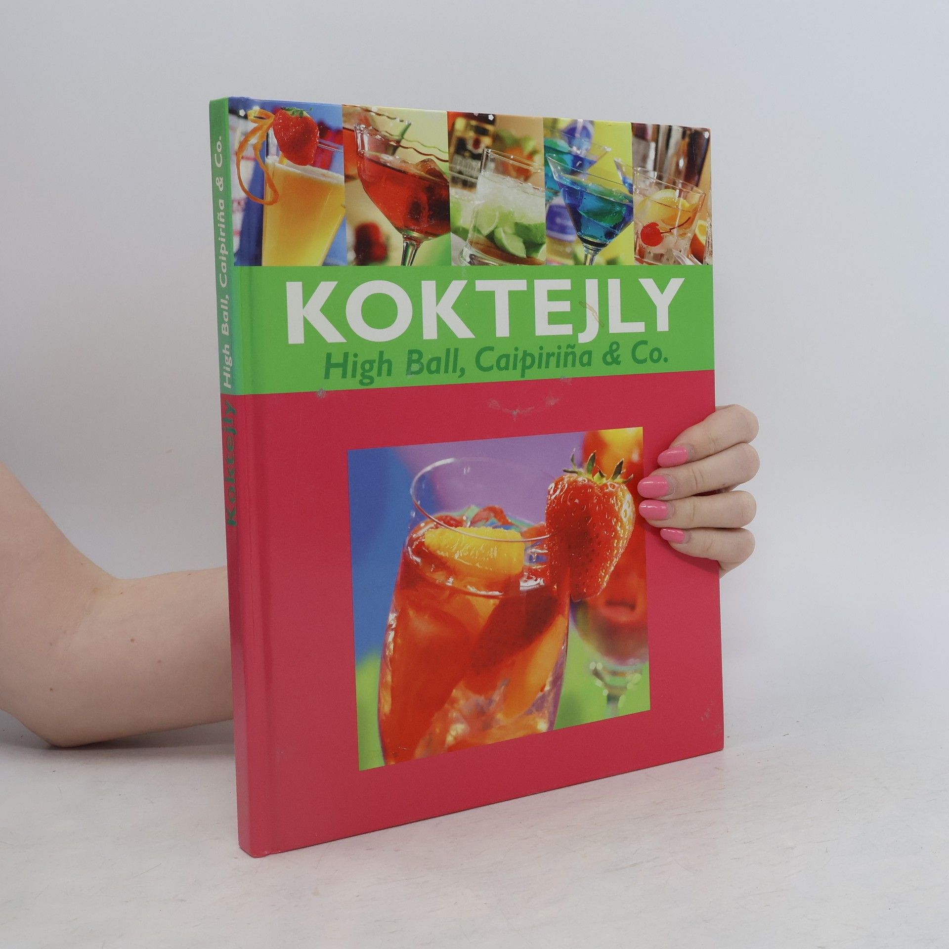 Koktejly. High Ball, Caipiriňa & co.