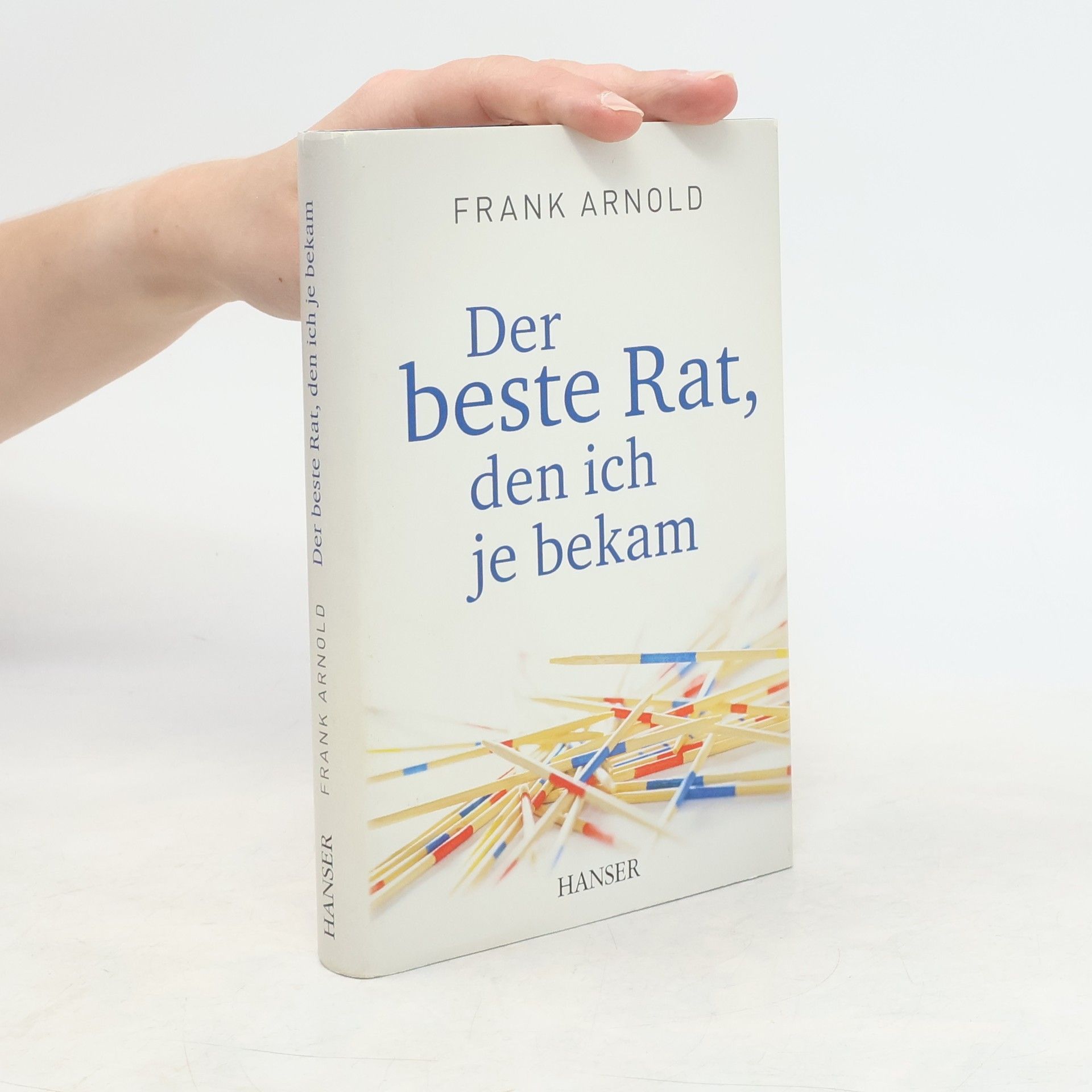 Frank Arnold Der beste Rat, den ich je bekam