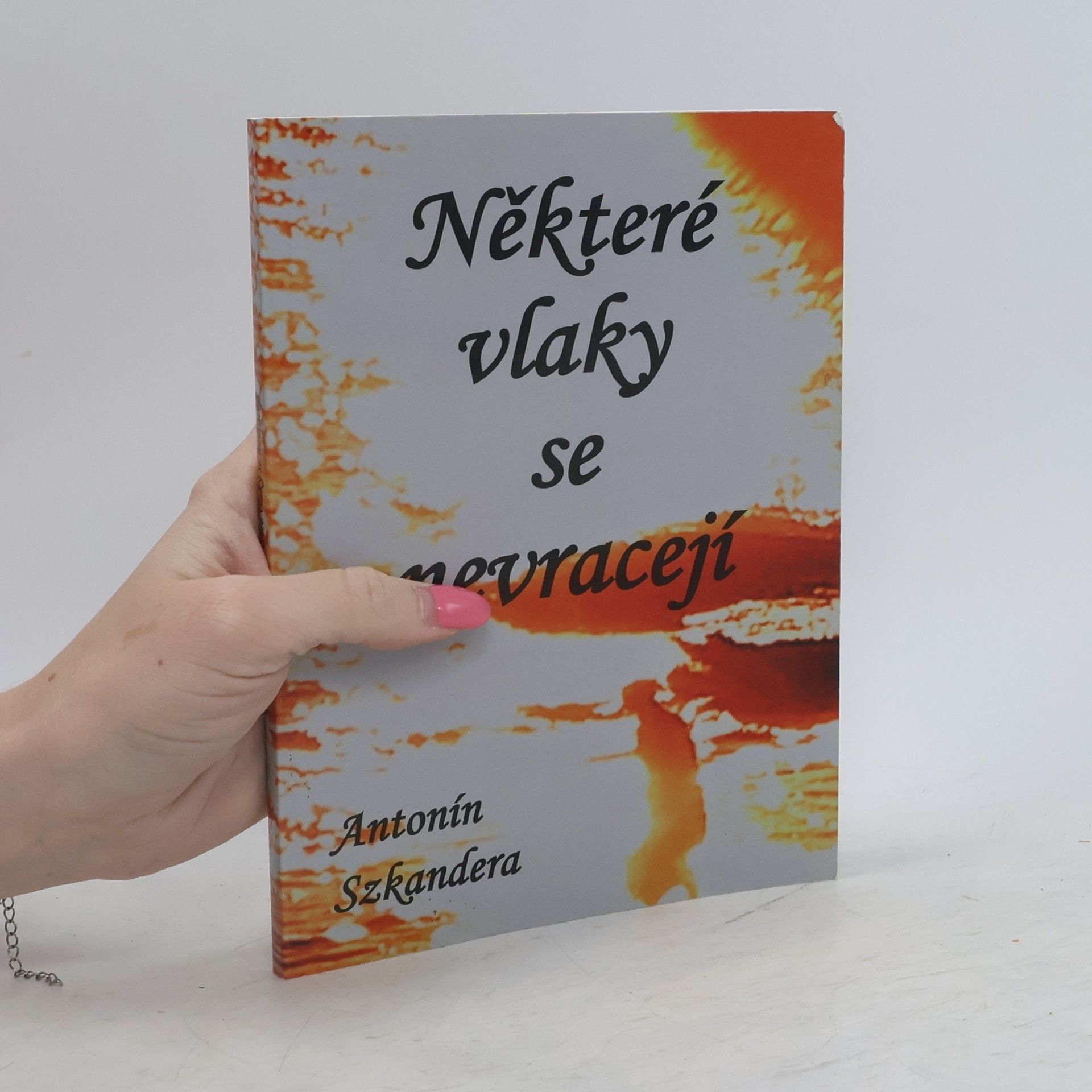 Antonín Szkandera Některé vlaky se nevracejí