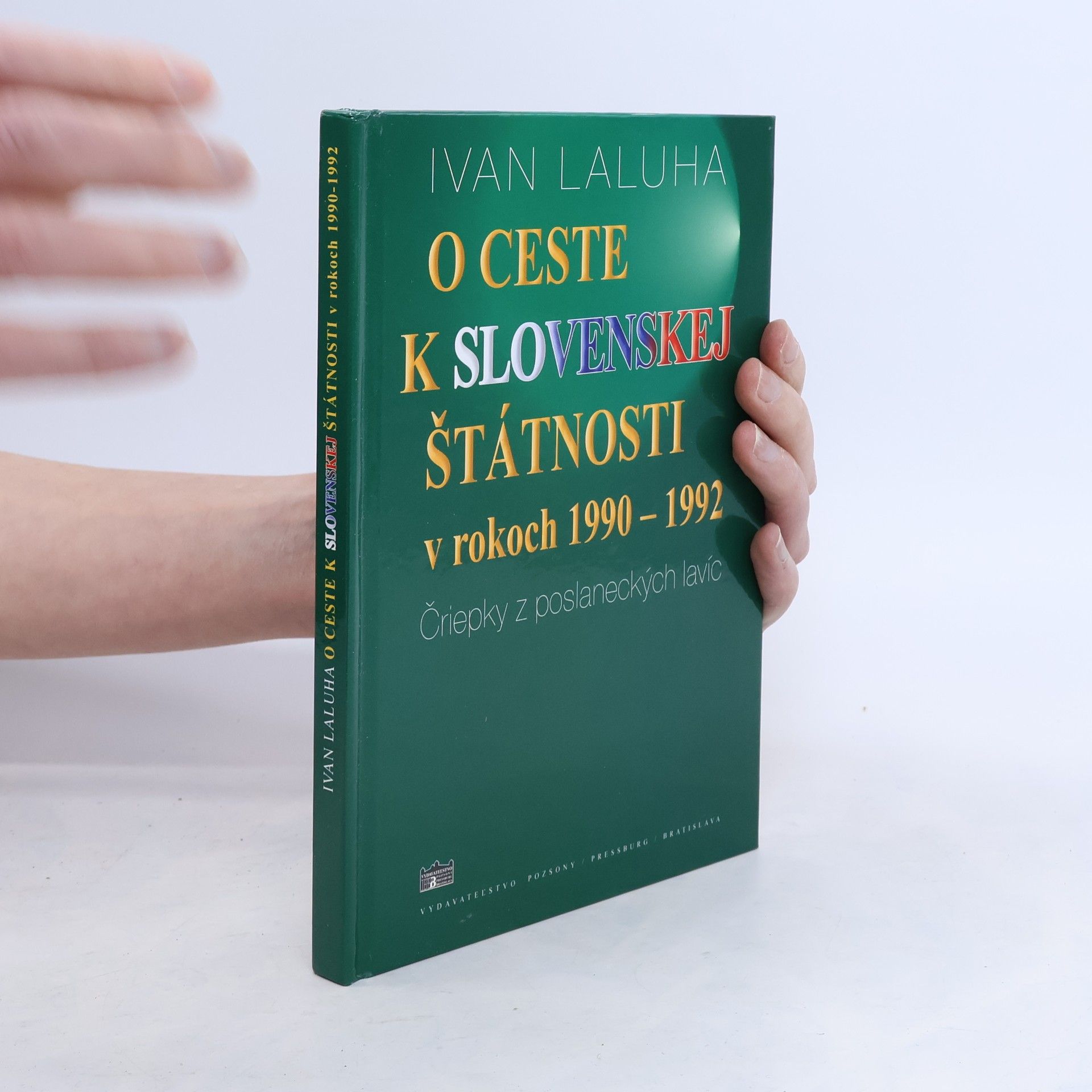 Ivan Laluha O ceste k Slovenskej štátnosti v rokoch 1990 - 1992