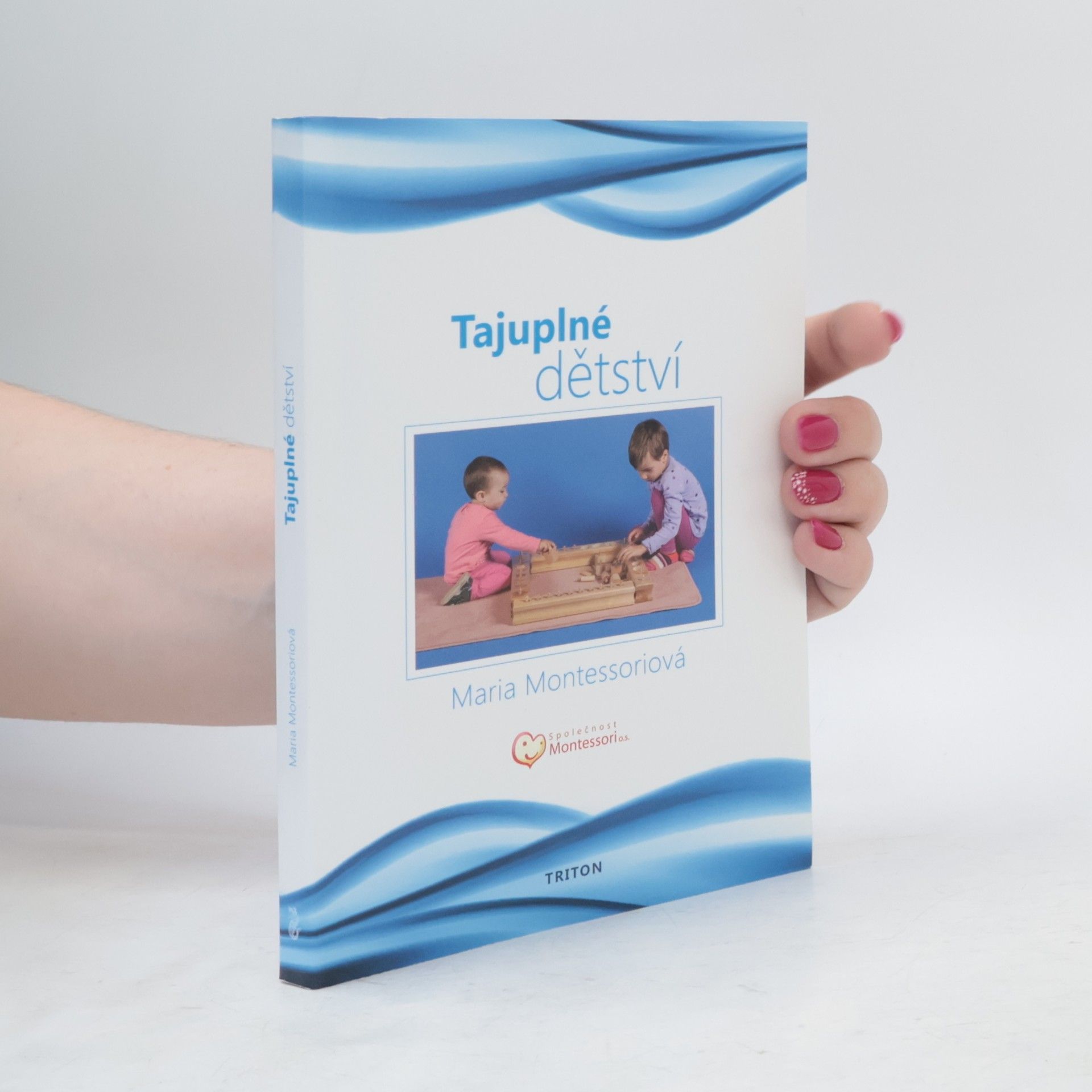 Maria Montessori Tajuplné dětství