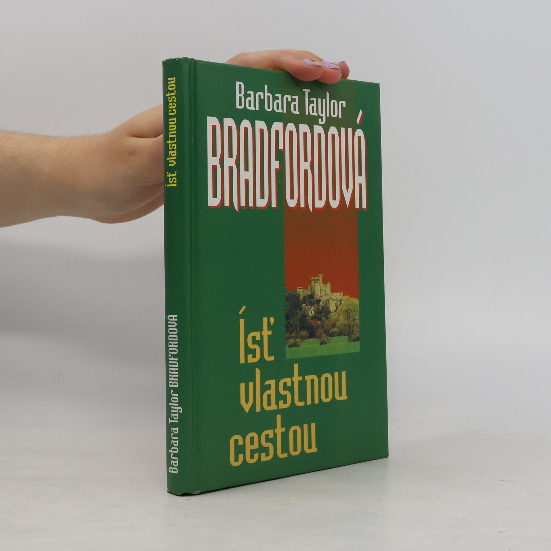 Barbara Taylor Bradford Ísť vlastnou cestou