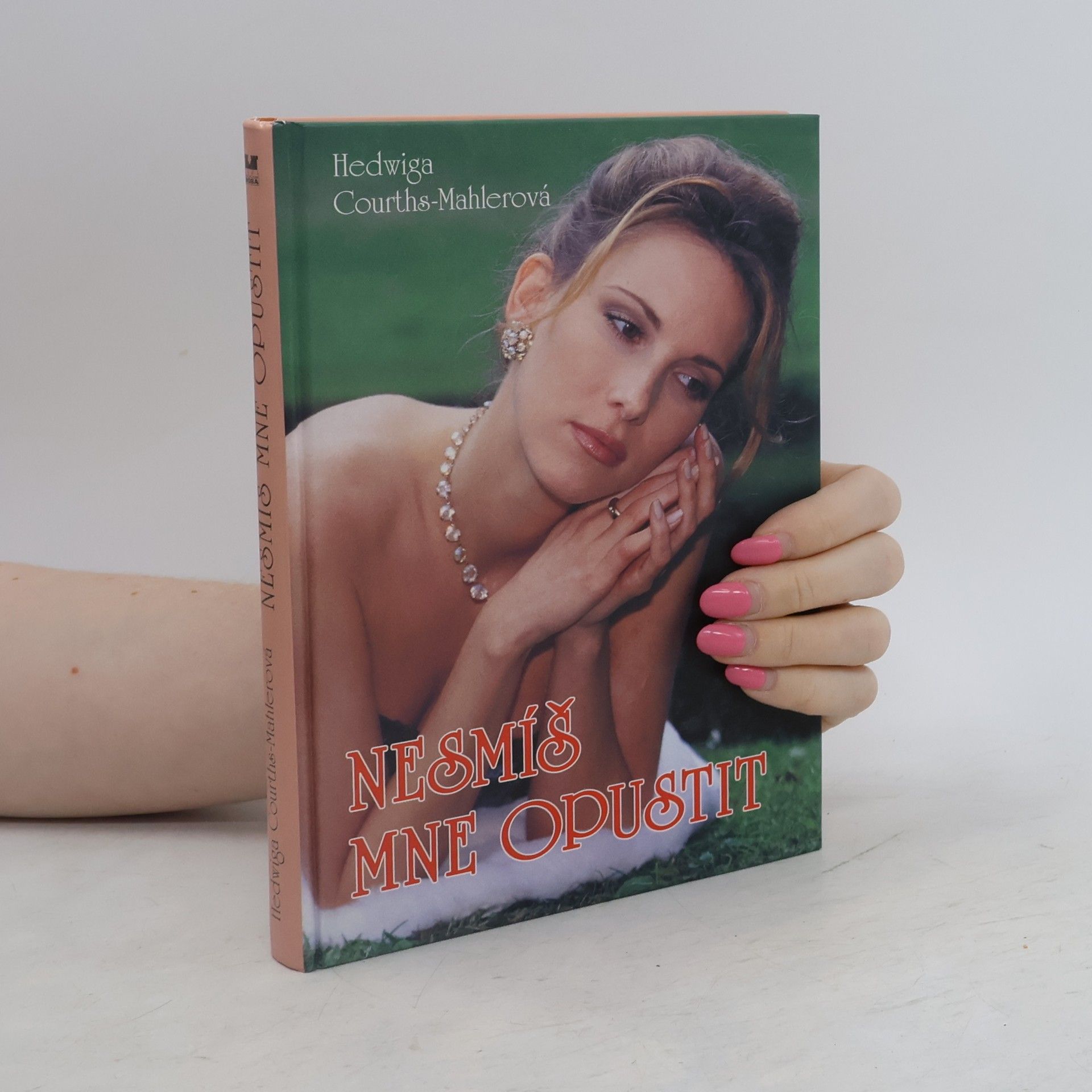 Hedwig Courths-Mahler Nesmíš mne opustit