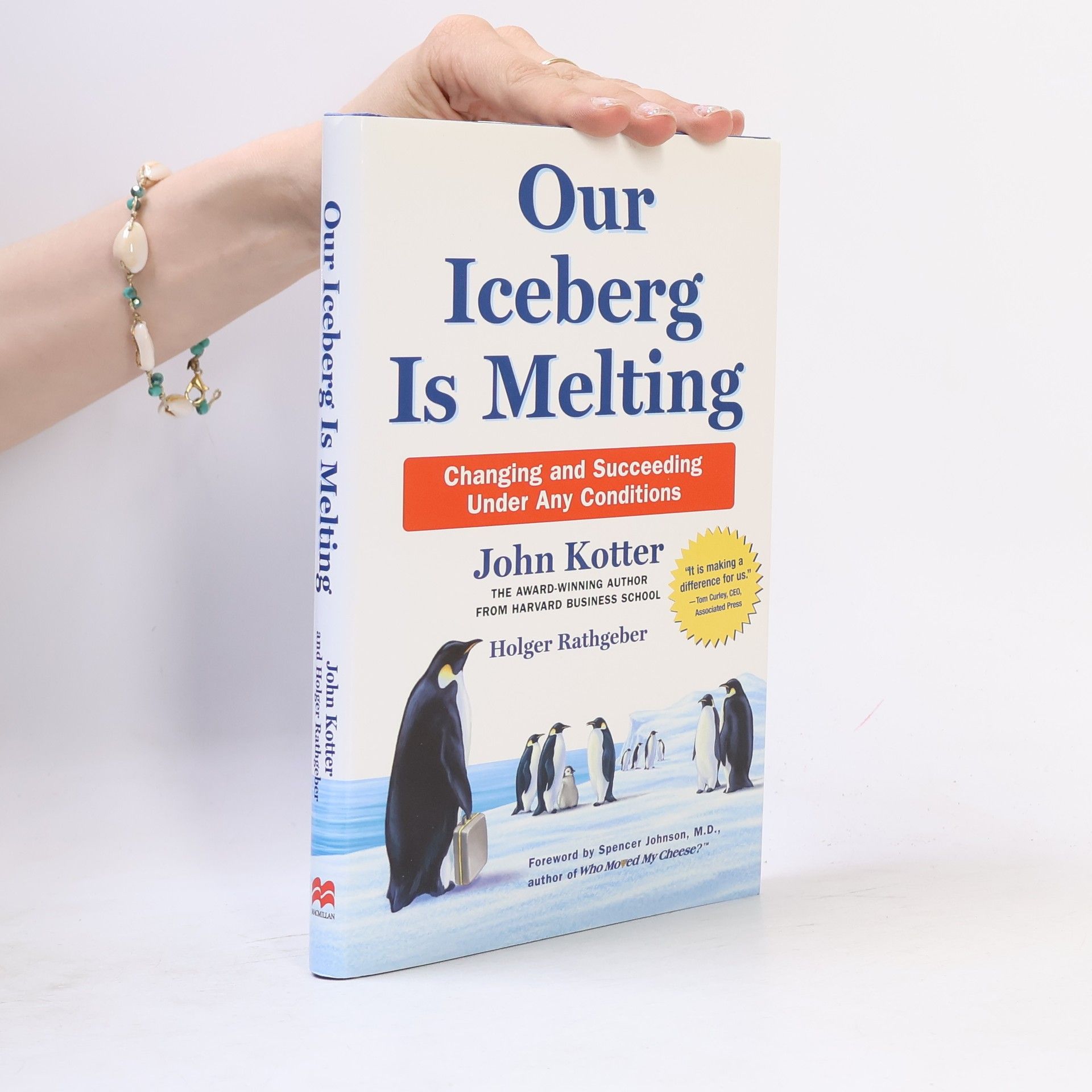 John P. Kotter Our iceberg is melting : changing and succeeding under any conditions