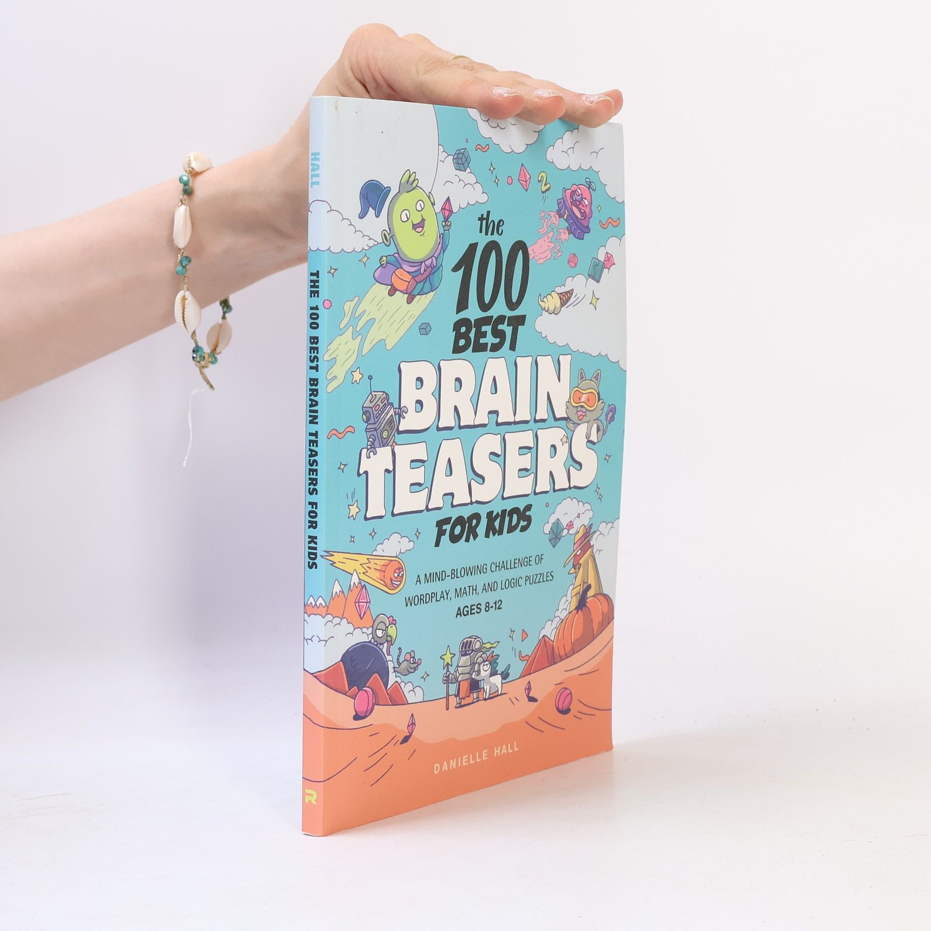 Danielle Jata-Hall The 100 Best Brain Teasers for Kids