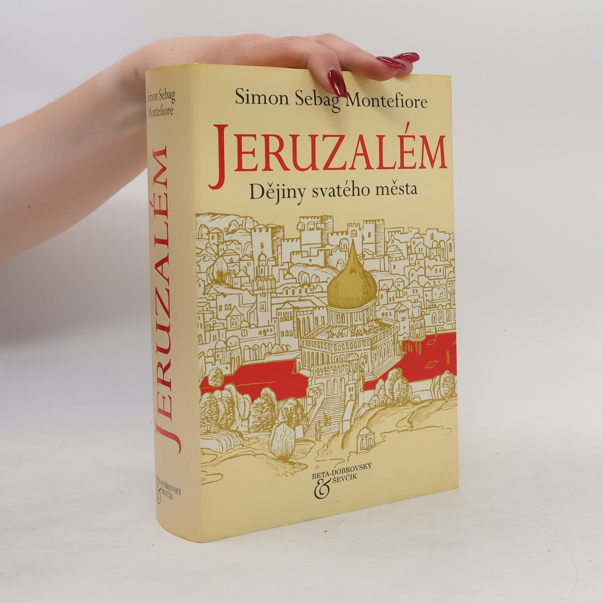Simon Sebag Montefiore Jeruzalém - Dějiny svatého města