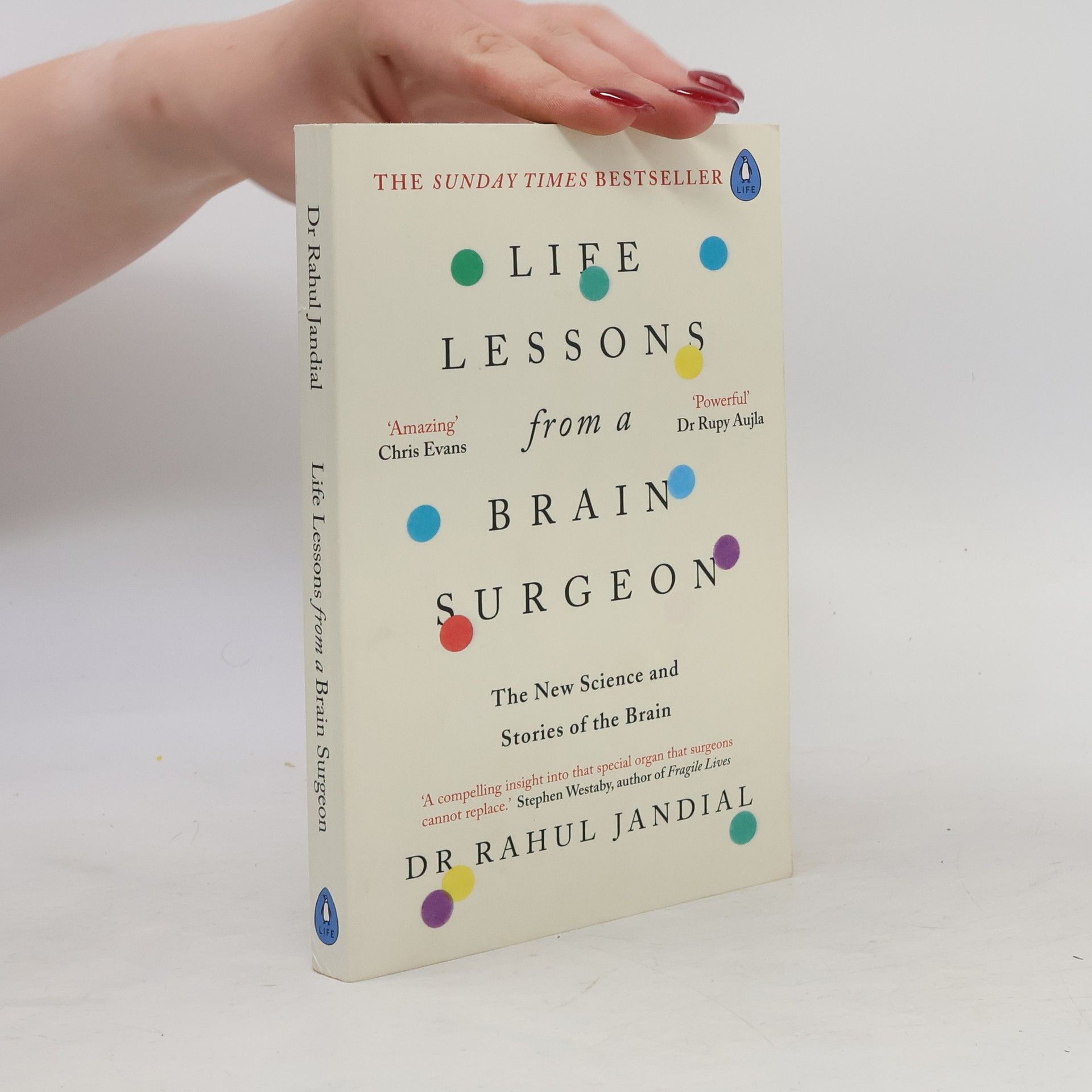 Rahul Jandial Life lessons from a brain surgeon: the new science and stories of the brain
