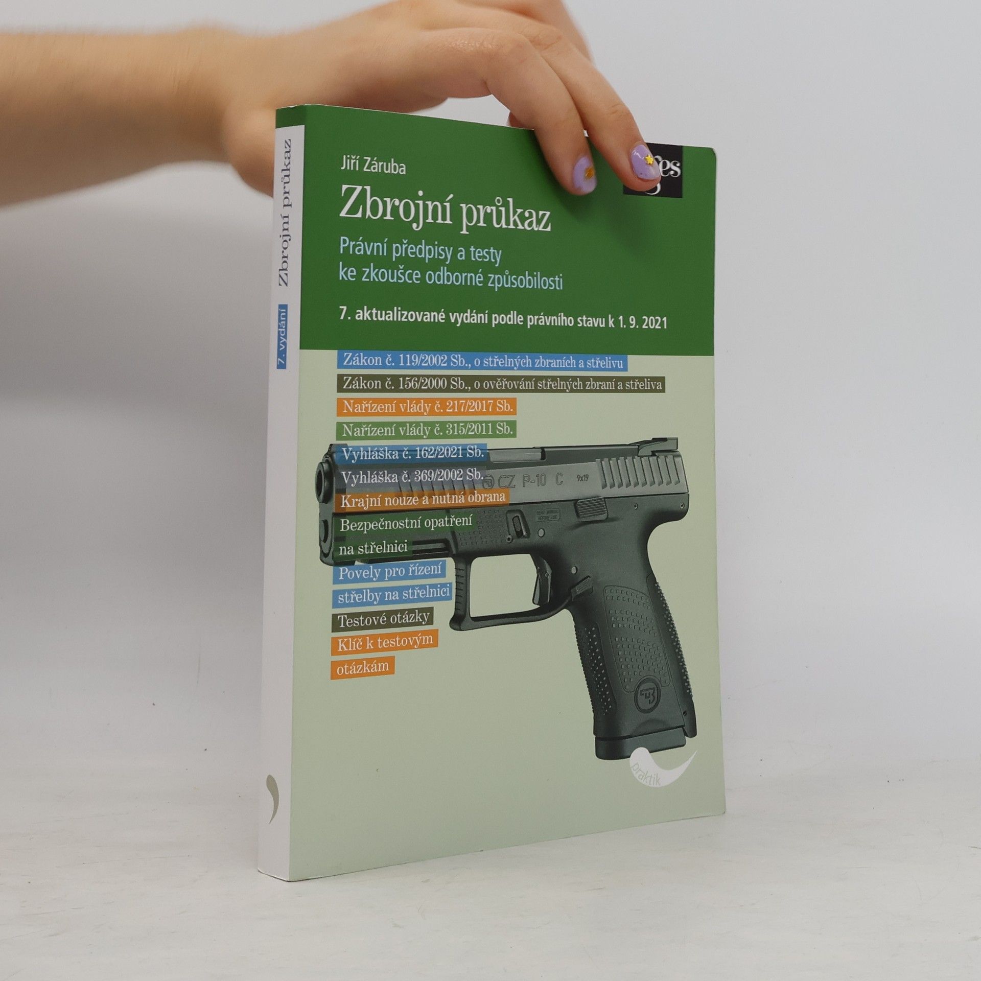 Jiří Záruba Zbrojní průkaz : právní předpisy a testy ke zkoušce odborné způsobilosti : podle právního stavu k 1.9.2021