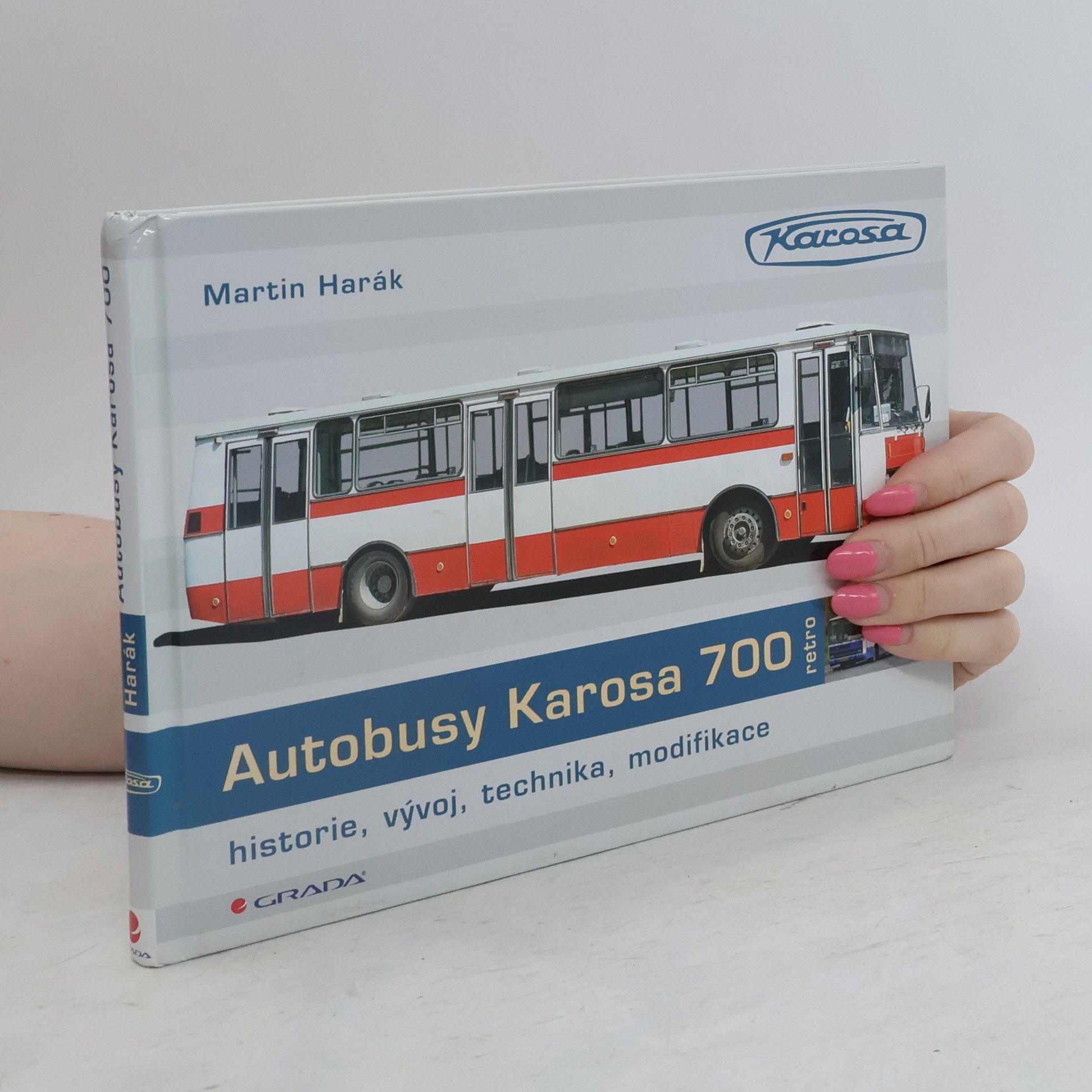 Martin Harák Autobusy Karosa 700 : historie, vývoj, technika, modifikace