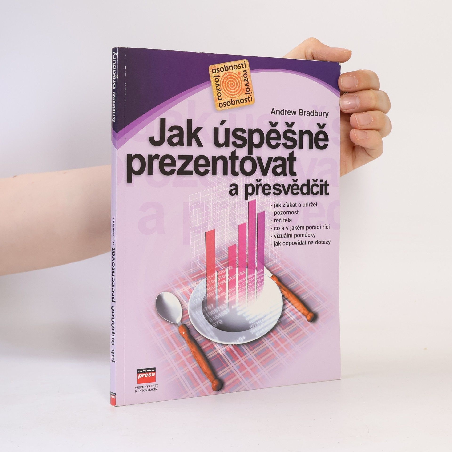 Andrew Bradbury Jak úspěšně prezentovat a přesvědčit