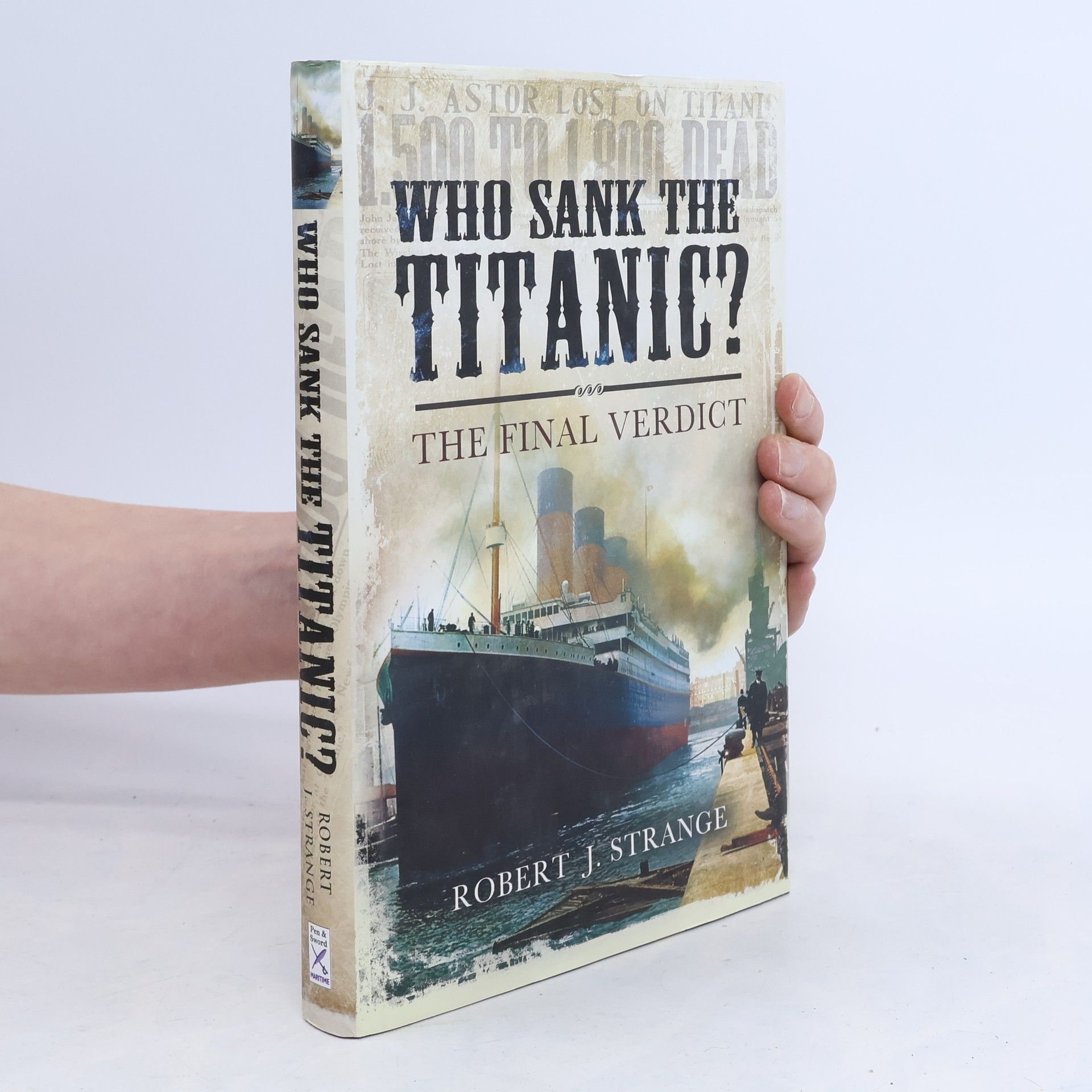 Robert J. Strange Who Sank the Titanic?