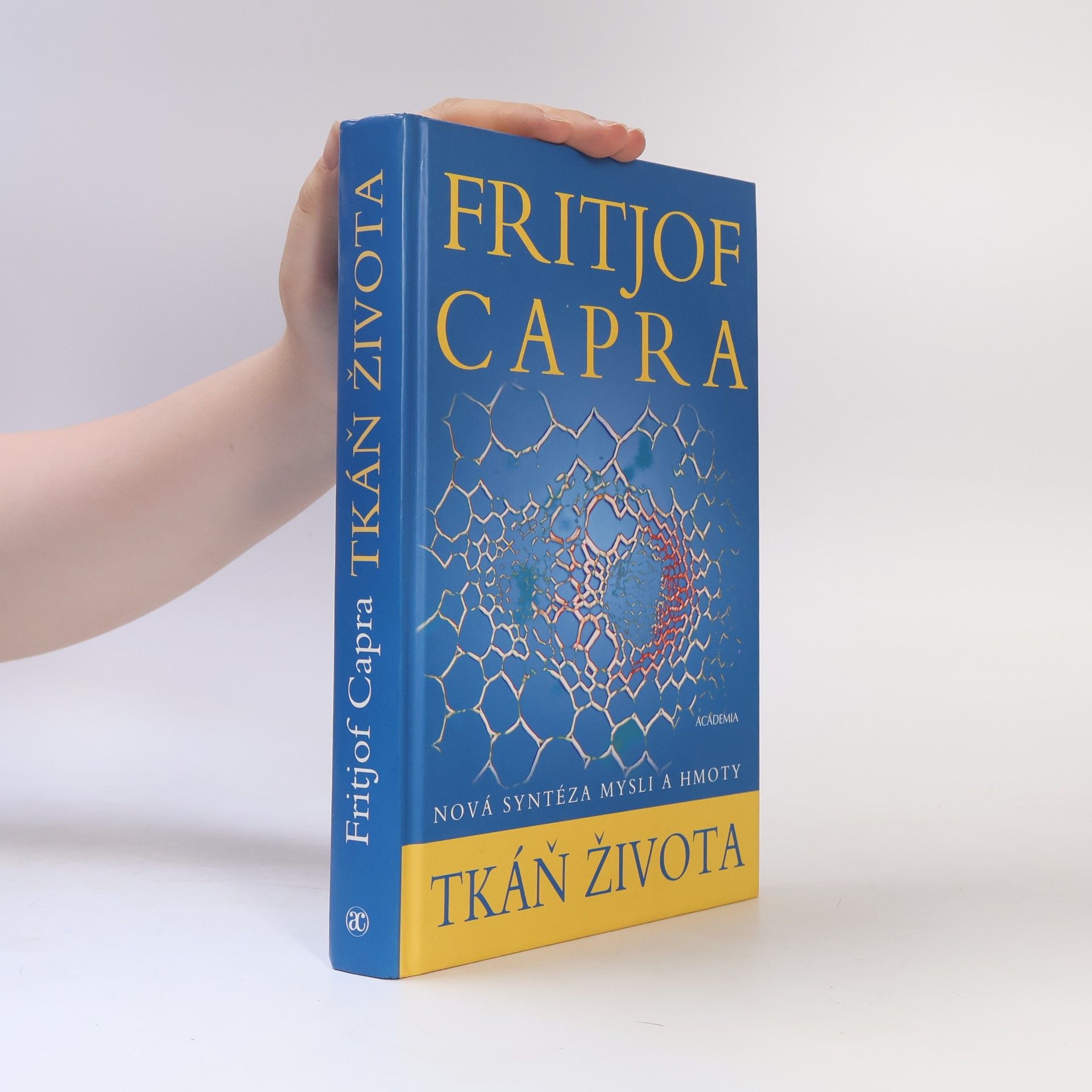 Fritjof Capra Tkáň života : nová syntéza mysli a hmoty