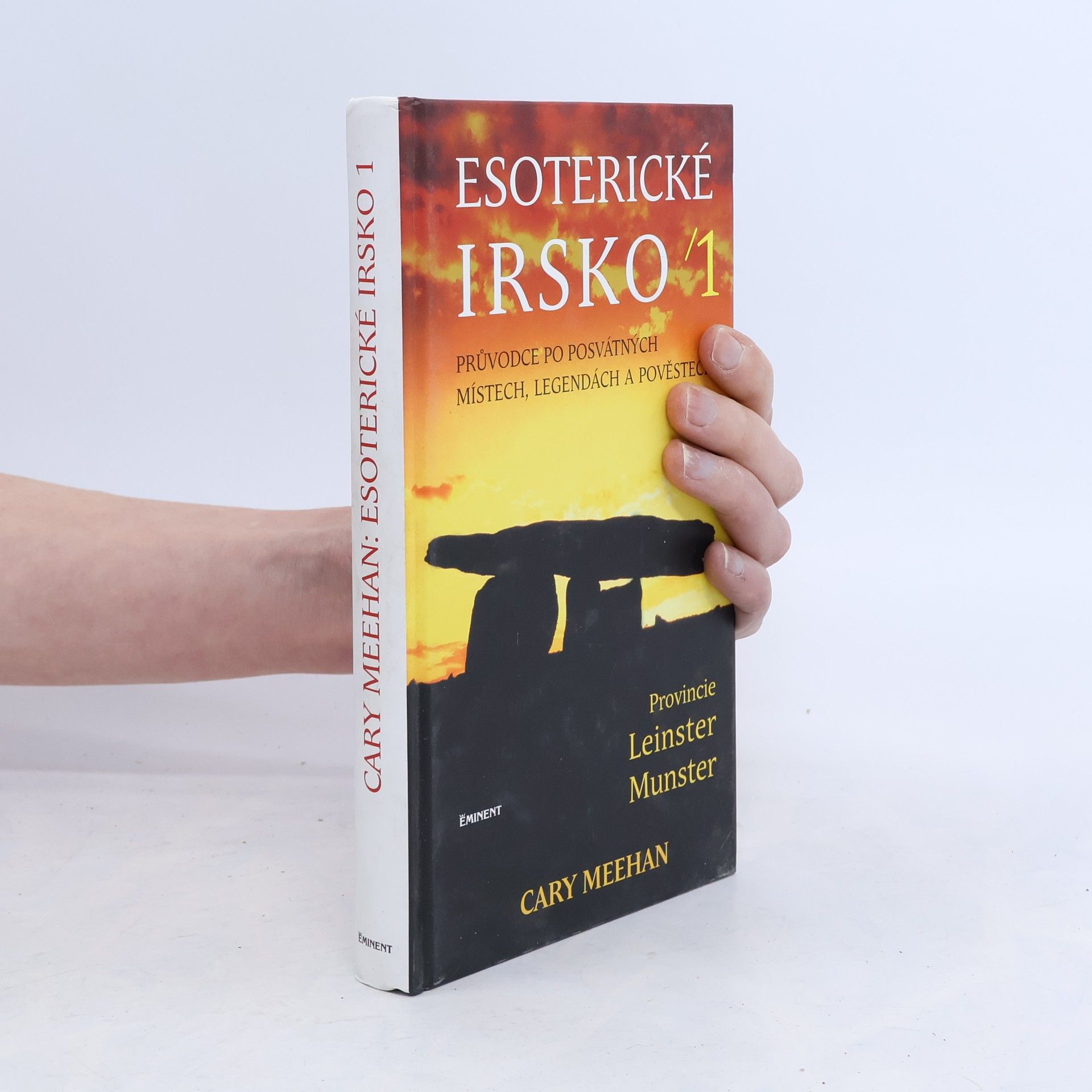 Cary Meehan Esoterické Irsko: průvodce po posvátných místech, legendách a lidových pověstech, I.