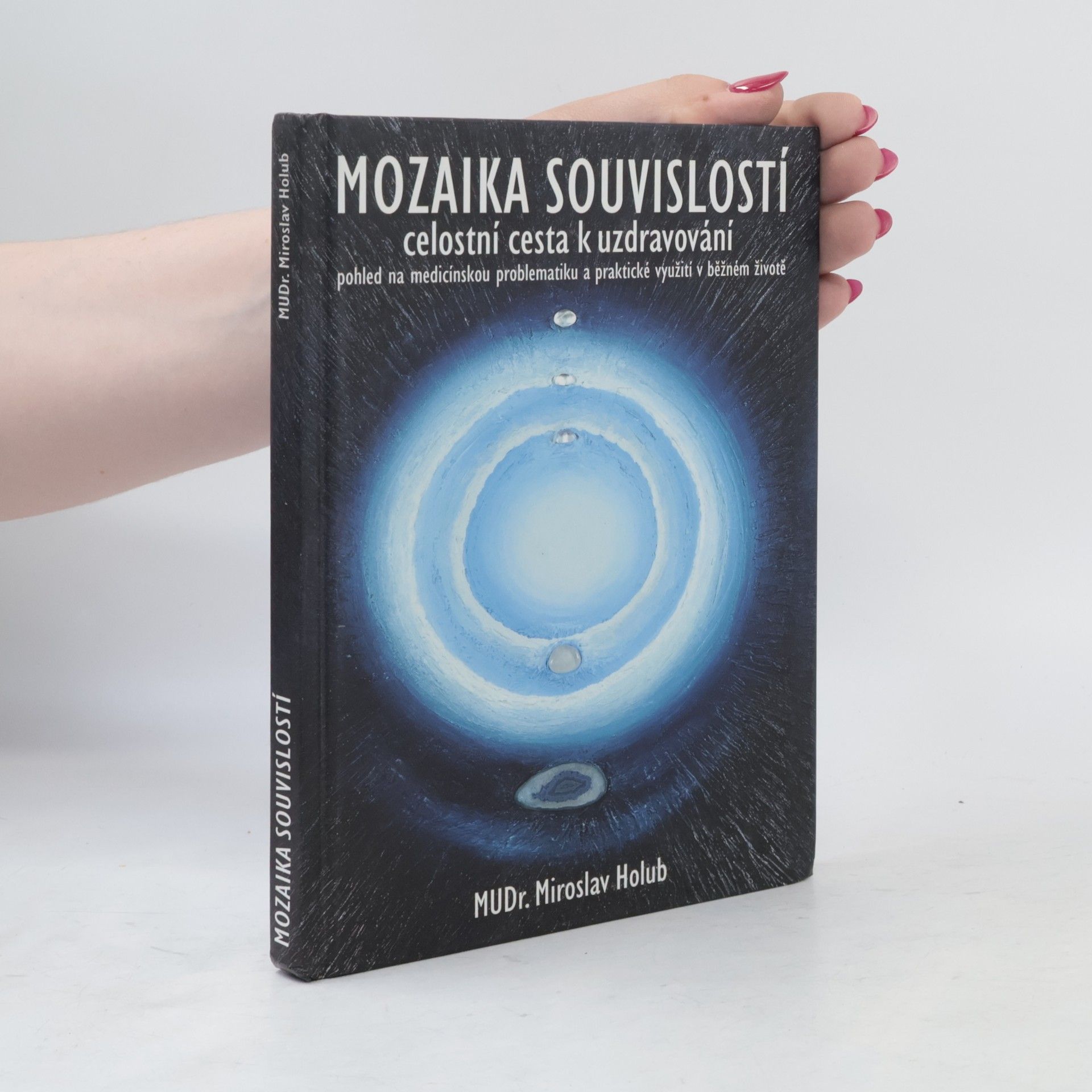 MUDr. Miroslav Holub Mozaika souvislostí
