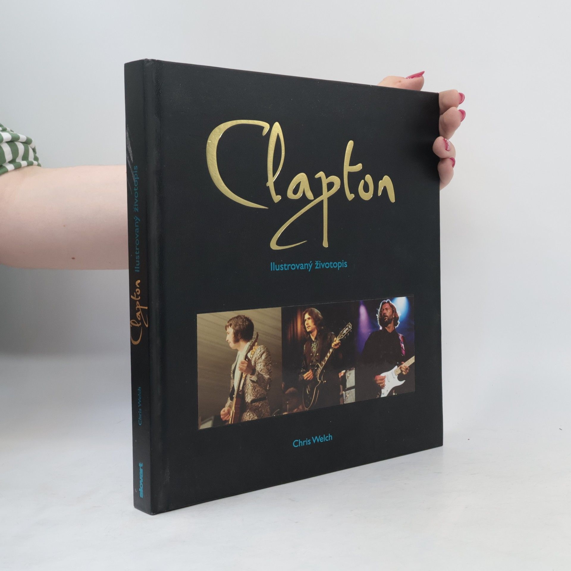 Chris Welch Eric Clapton – Ilustrovaný životopis