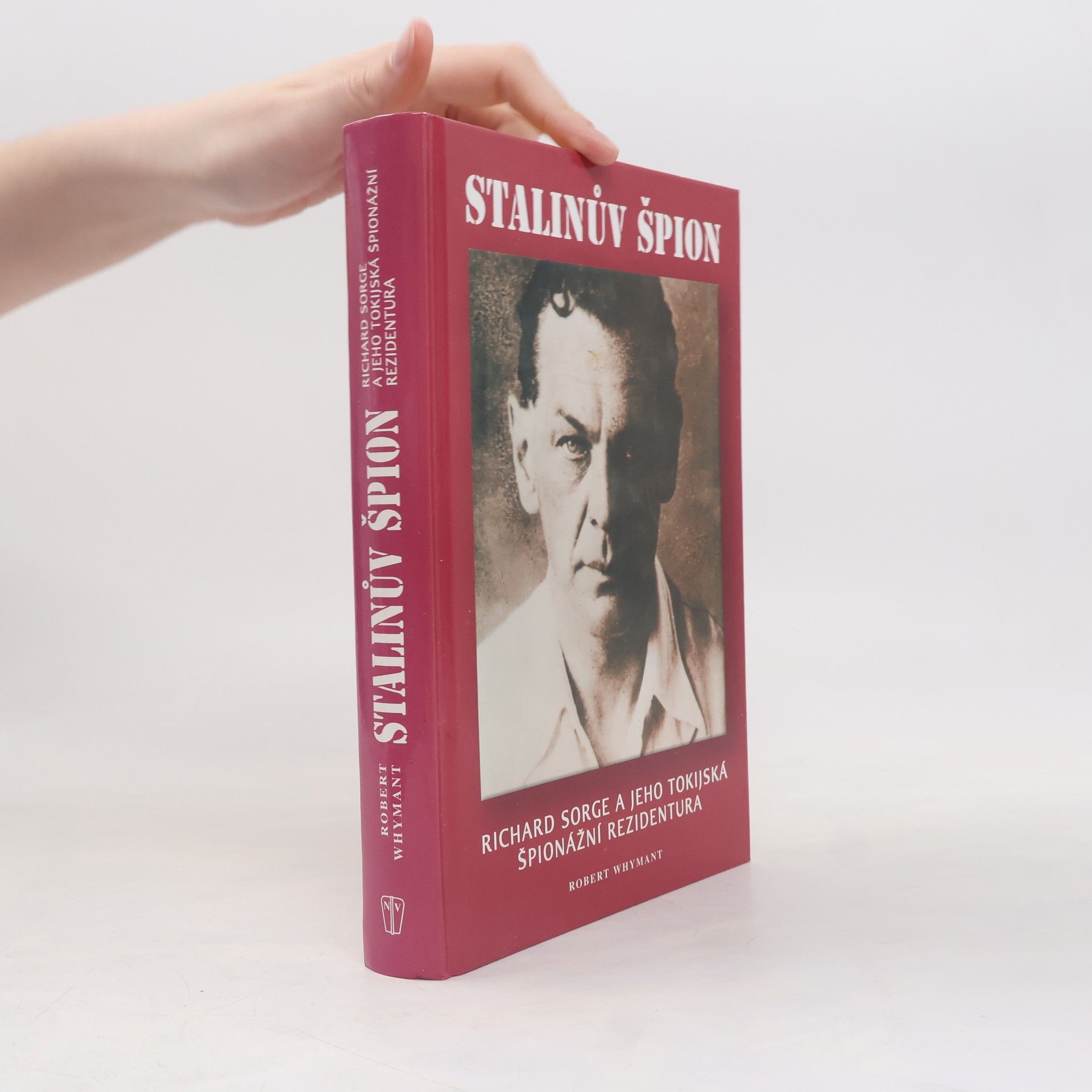 Robert Whymant Stalinův špión. Richard Sorge a jeho tokijská špionážní rezidentura