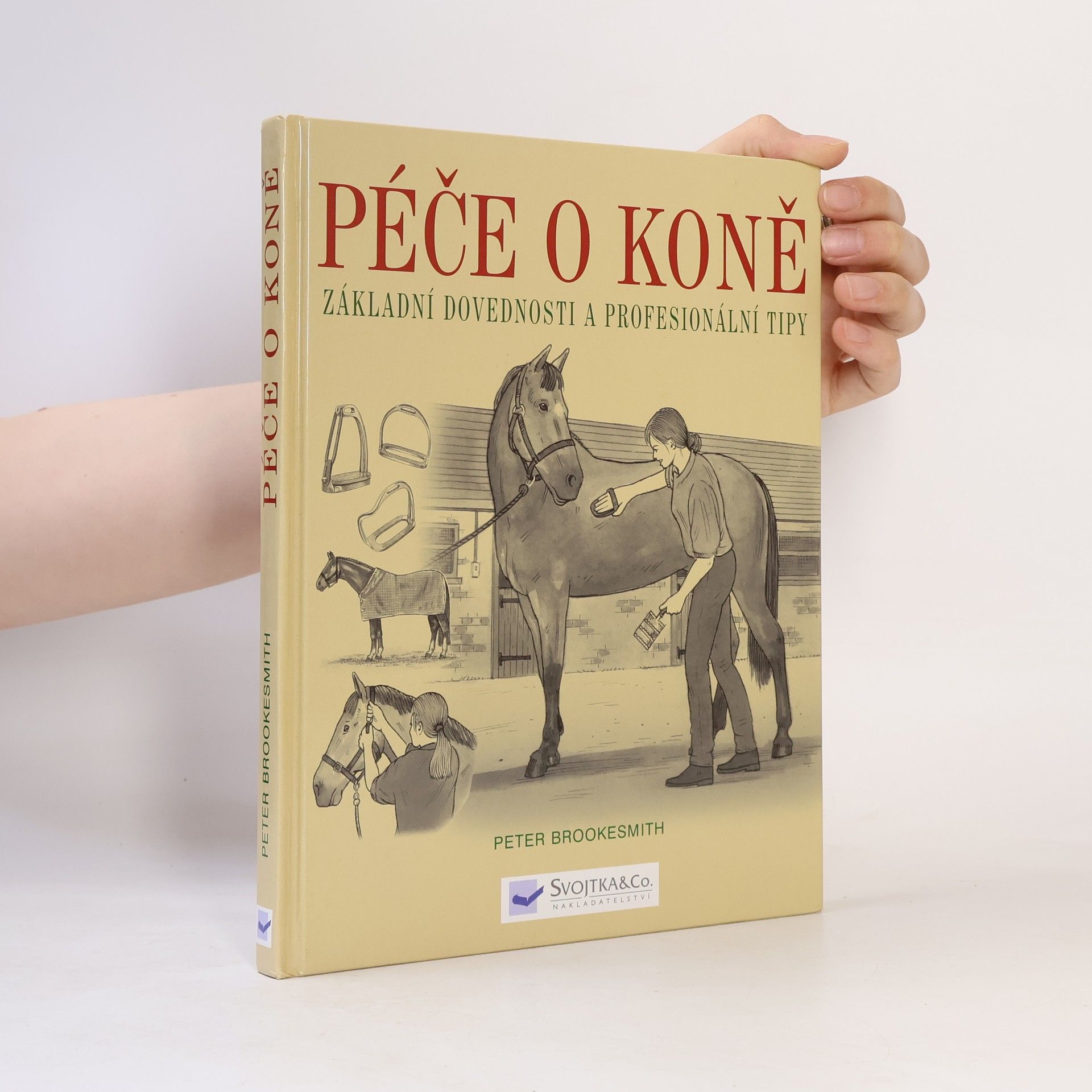 Péče o koně : základní dovednosti a profesionální tipy