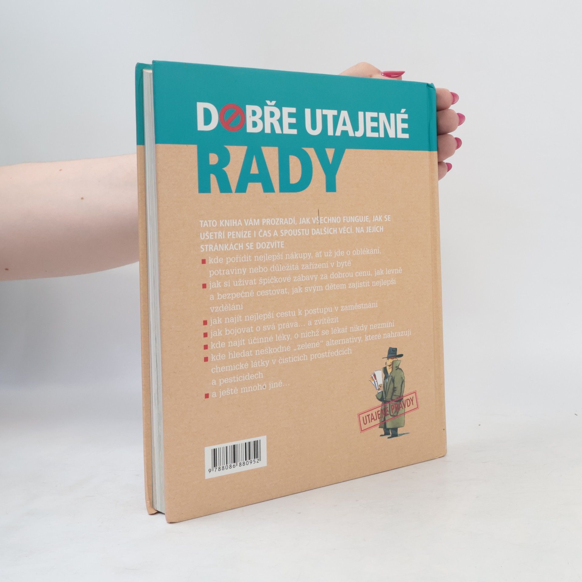 Autorenkollektiv Dobře utajené rady. 1503 zřídka prozrazovaných tajemství jak ušetřit čas, peníze a námahu