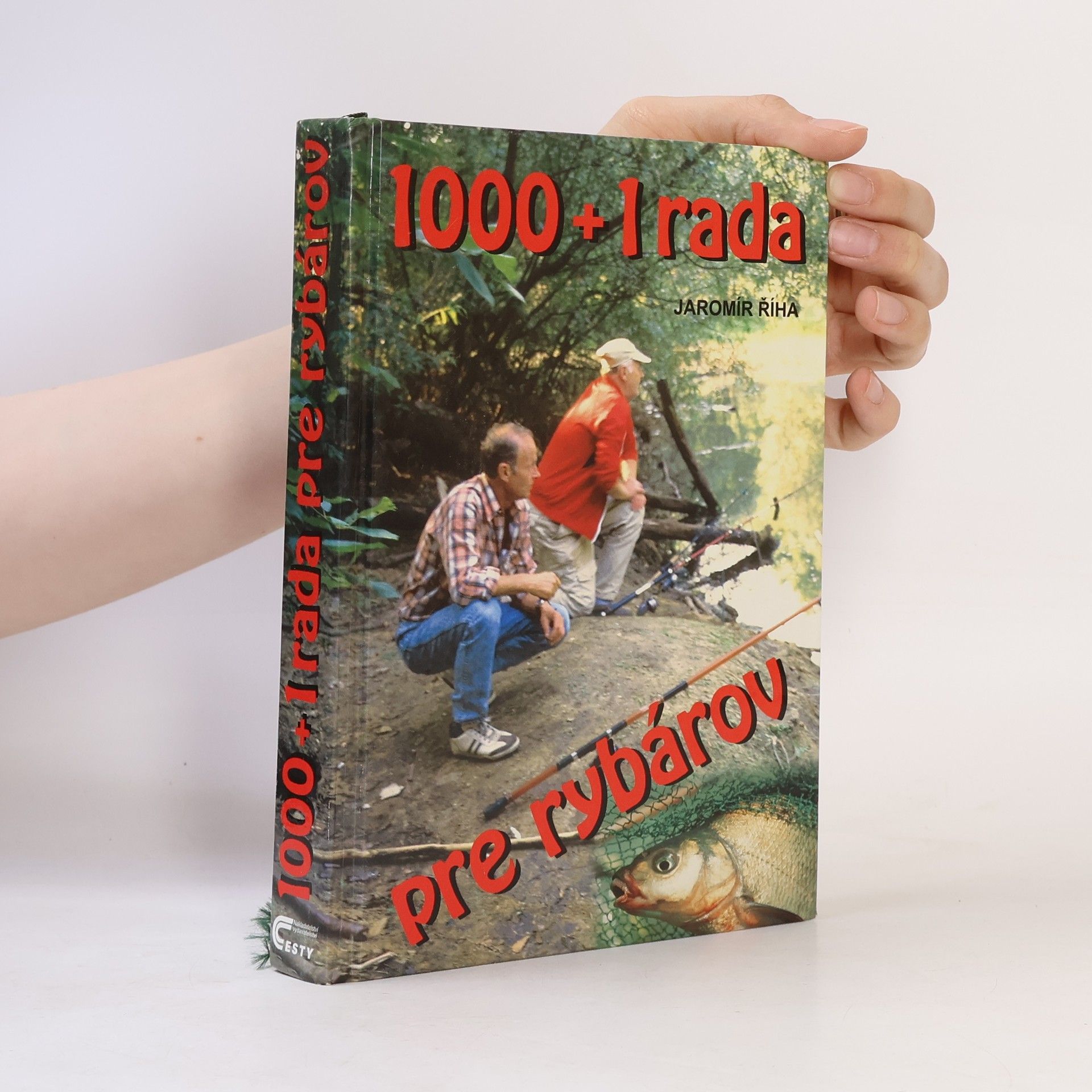 Jaromír Říha 1000 + 1 rada pre rybárov
