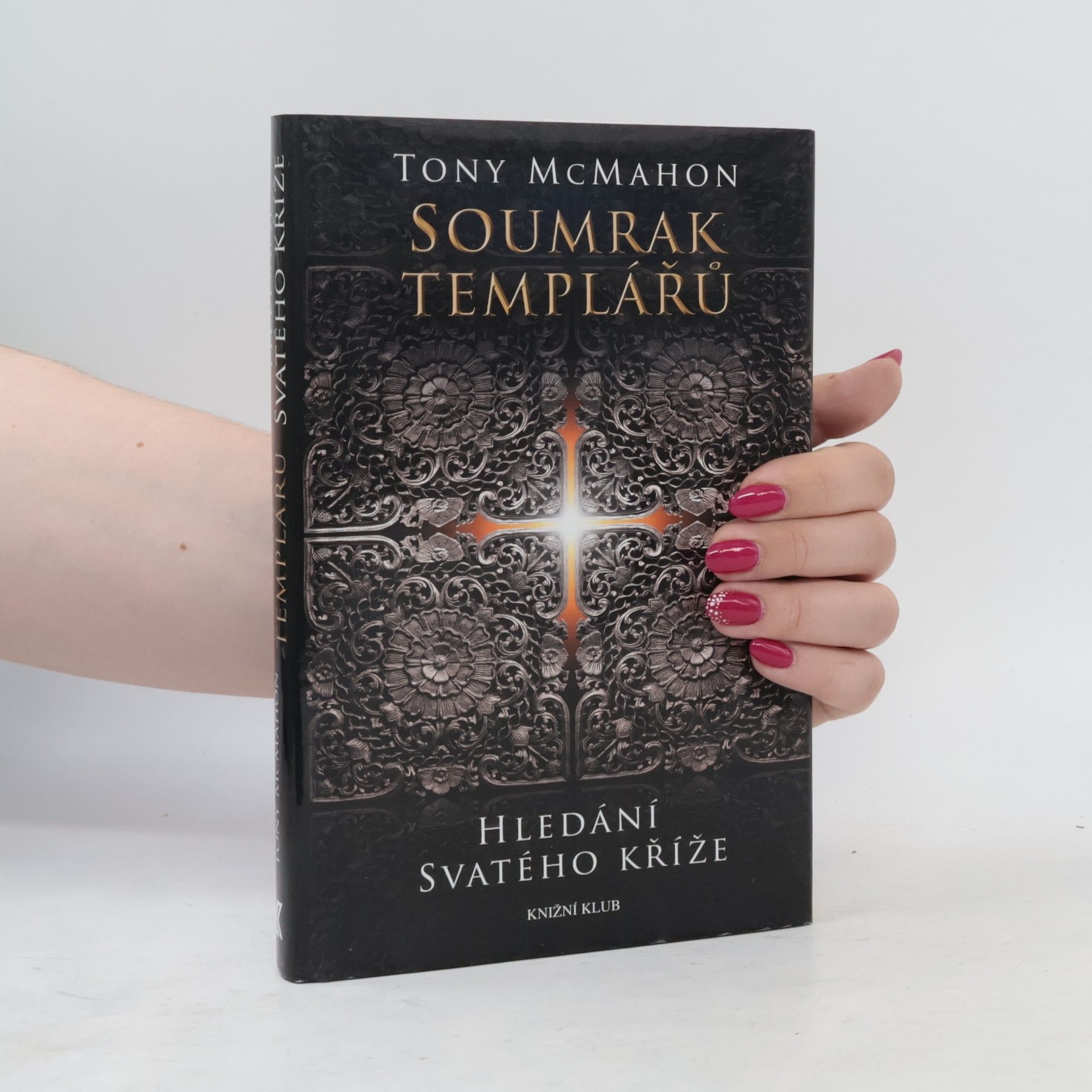 Tony McMahon Soumrak templářů. Hledání svatého kříže