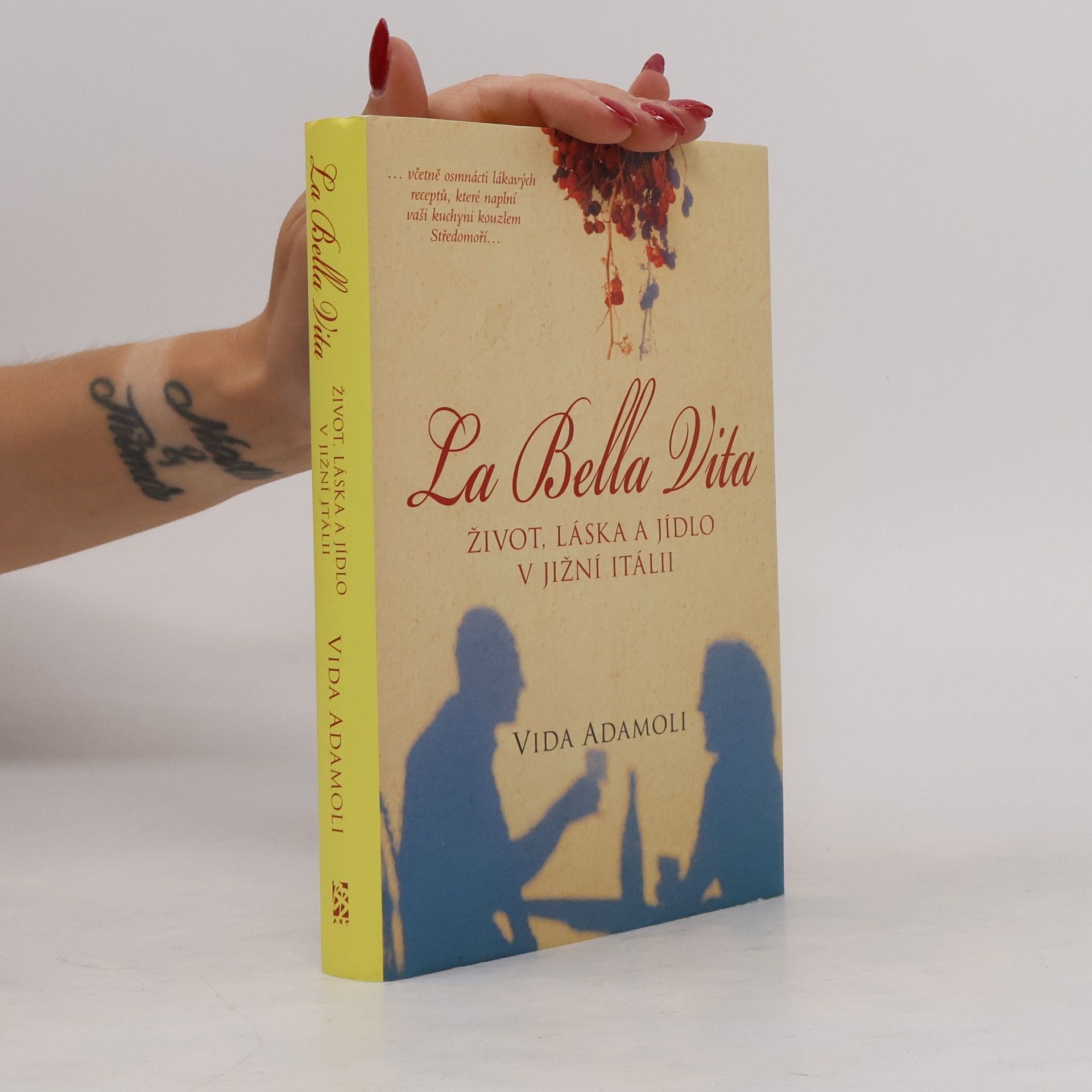Vida Adamoli La bella vita : život, láska a jídlo v jižní Itálii