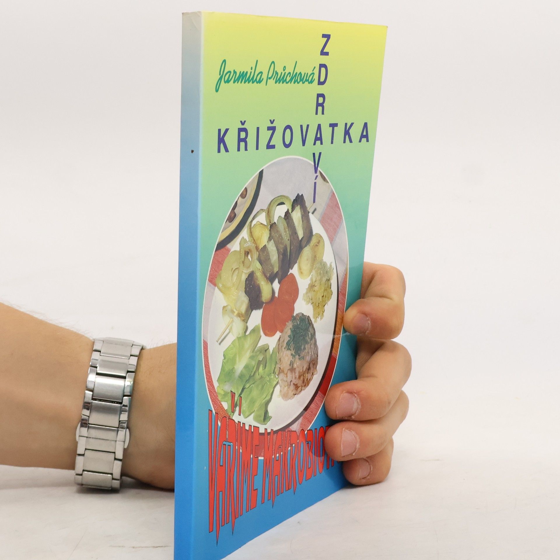 Jarmila Průchová Křižovatka zdraví : vaříme makrobioticky