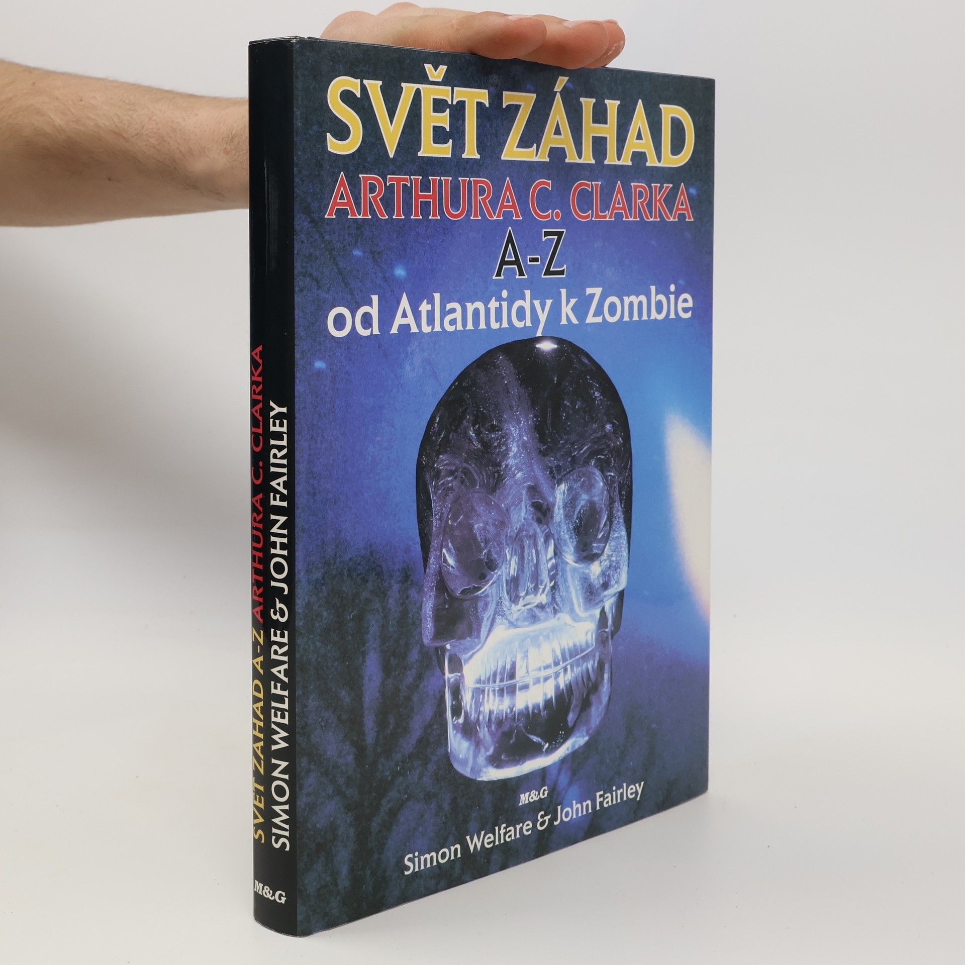 John Fairley Svět záhad Arthura C. Clarka A-Z. Od Atlantidy k Zombie