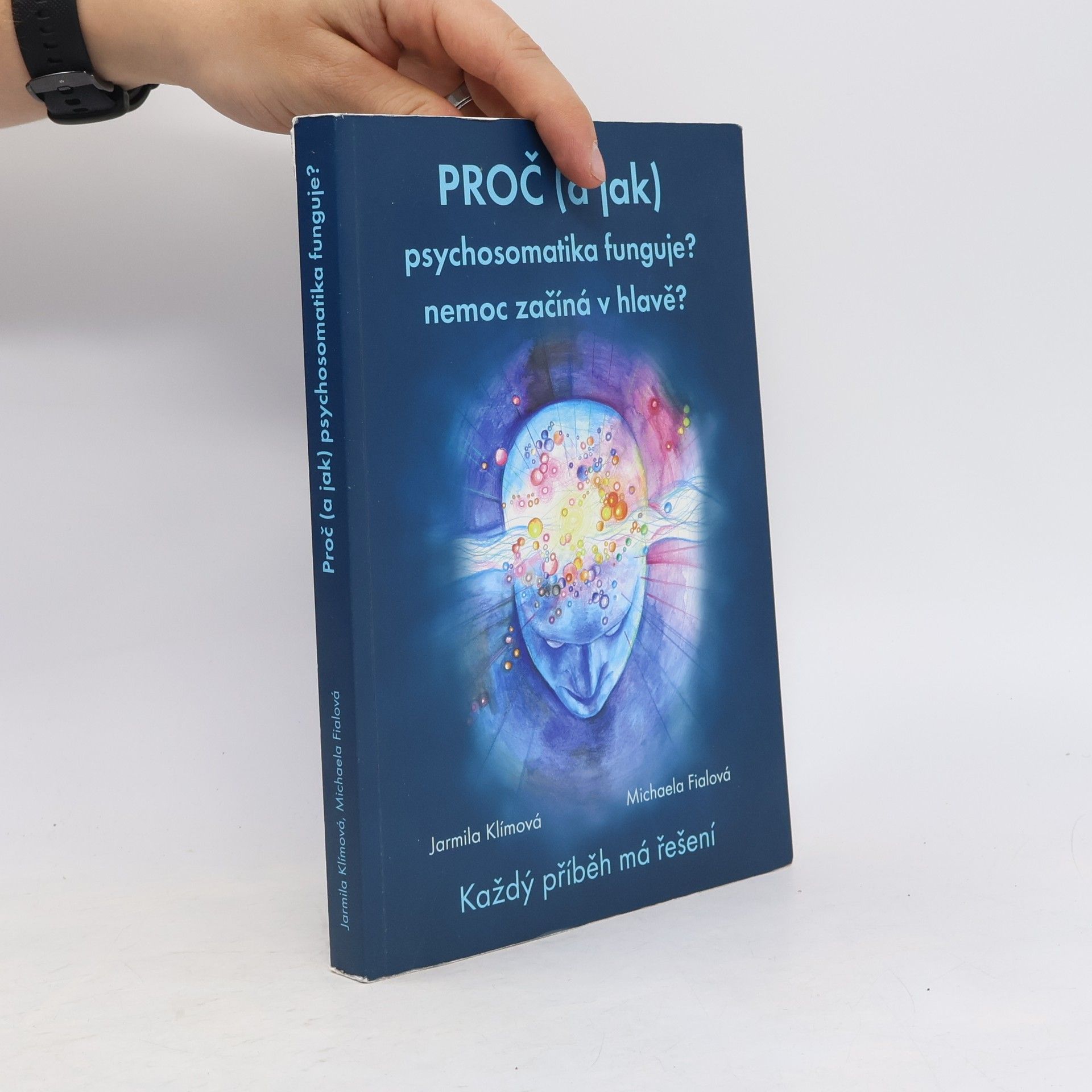 Jarmila Klímová Proč (a jak) psychosomatika funguje?