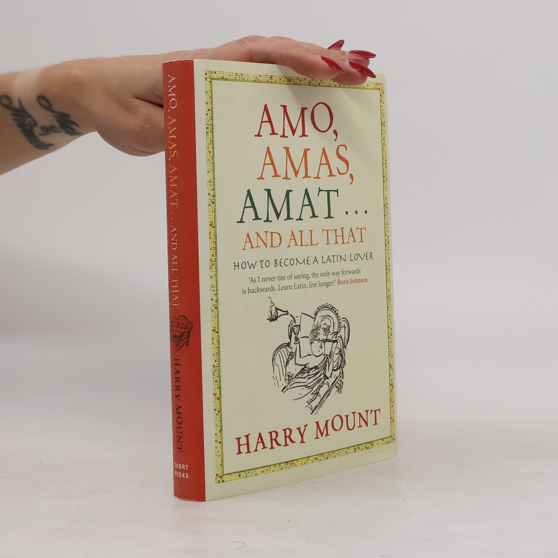 Harry Mount Amo, Amas, Amat... And All That