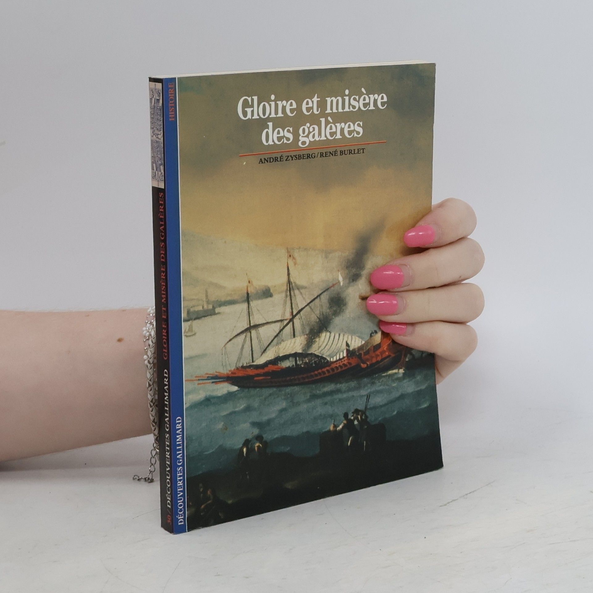 René Burlet Découvertes Gallimard - 301: Gloire et misère des galères