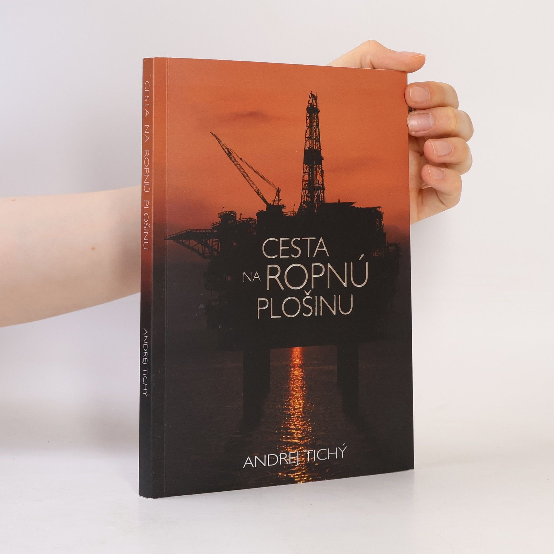 Andrej Tichý Cesta na ropnú plošinu